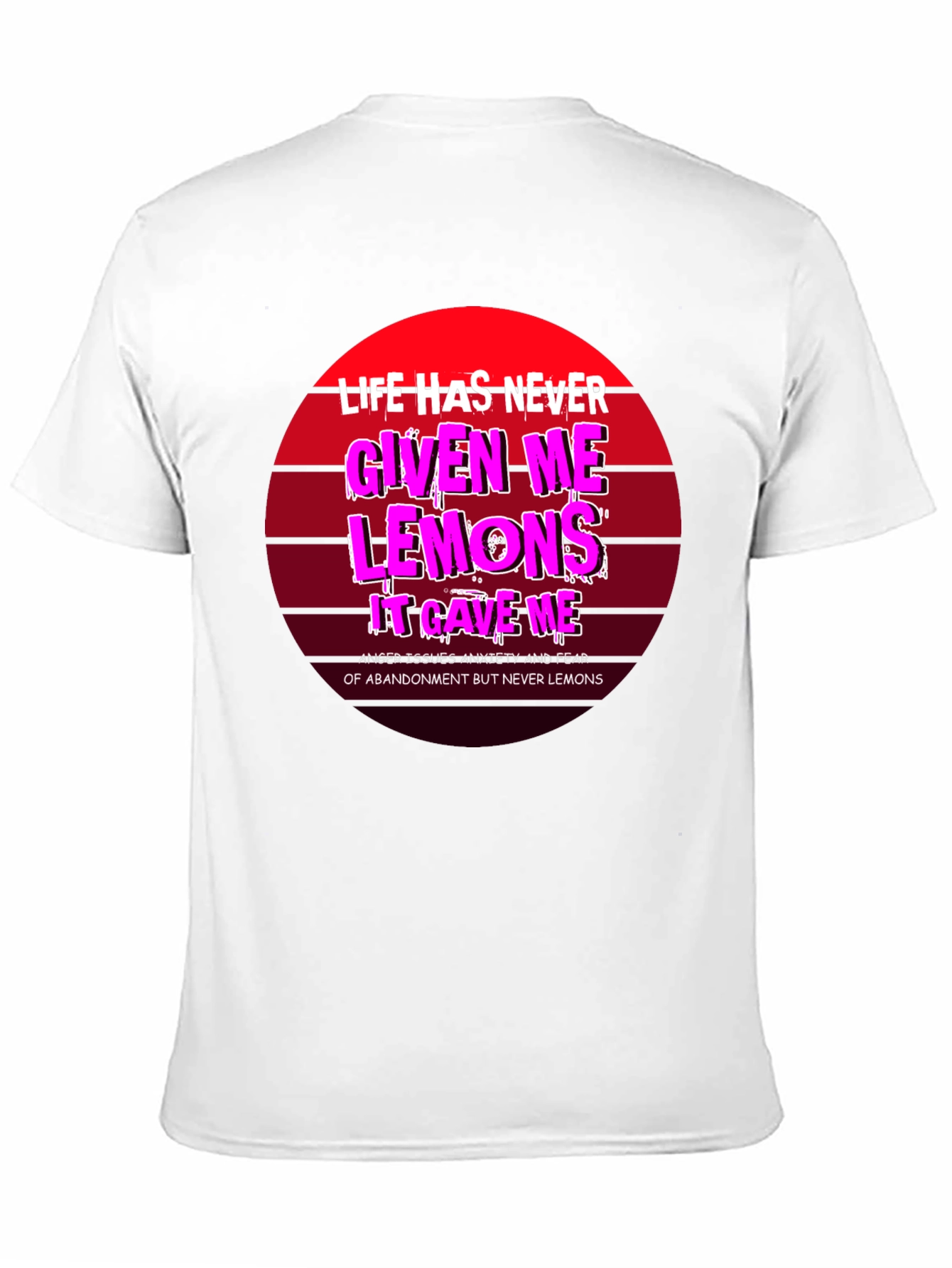 Life Gave Me Issues Not Lemons Funny Graphic Tee