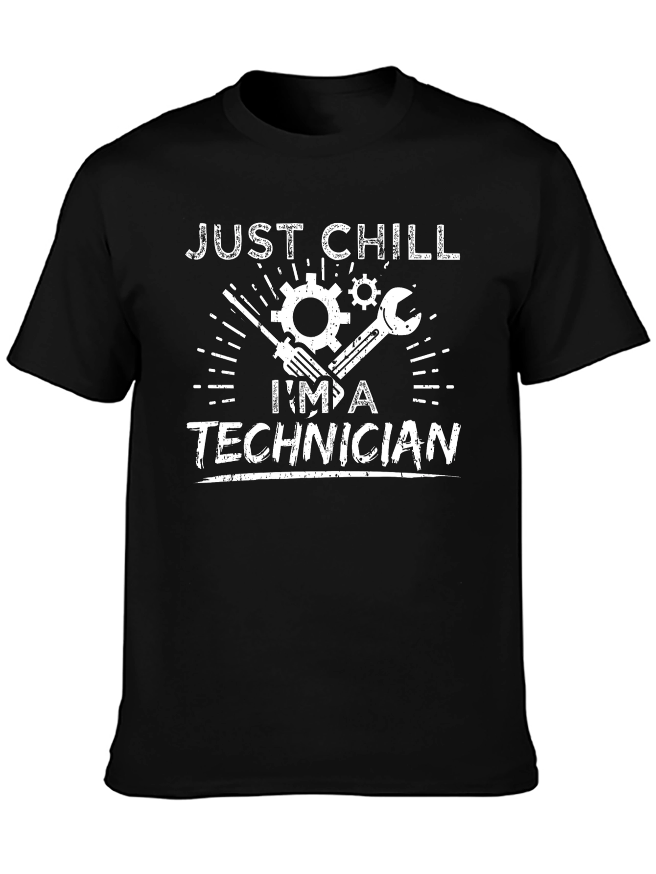 Just Chill Im A Technician T-Shirt