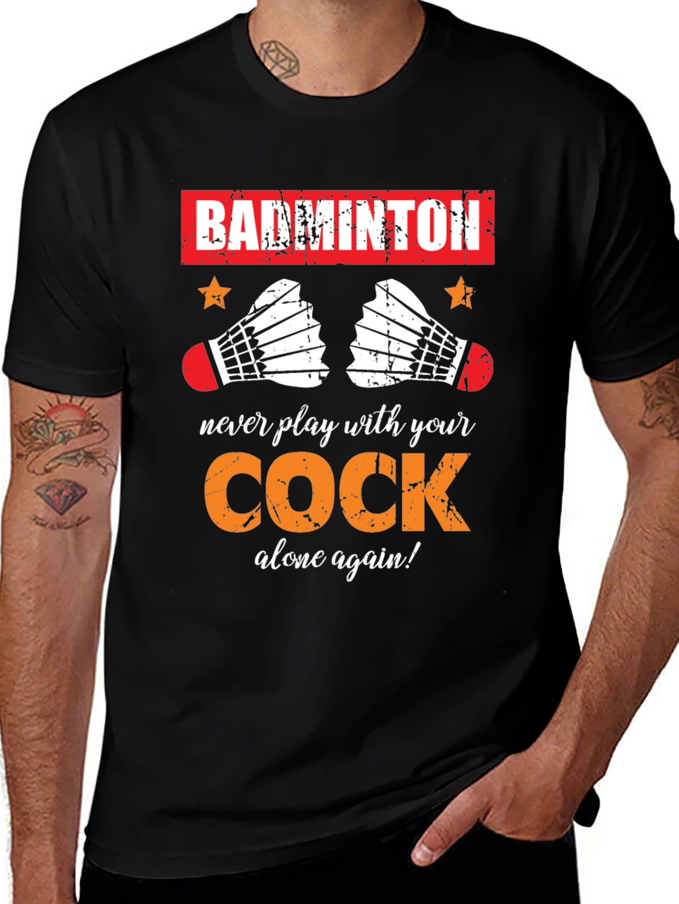 Badminton T-Shirt: Never Play With Your Cock Again