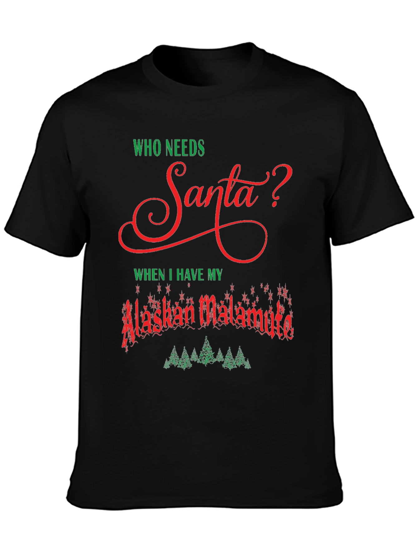 Alaskan Malamute Christmas T-Shirt - Who Needs Santa?