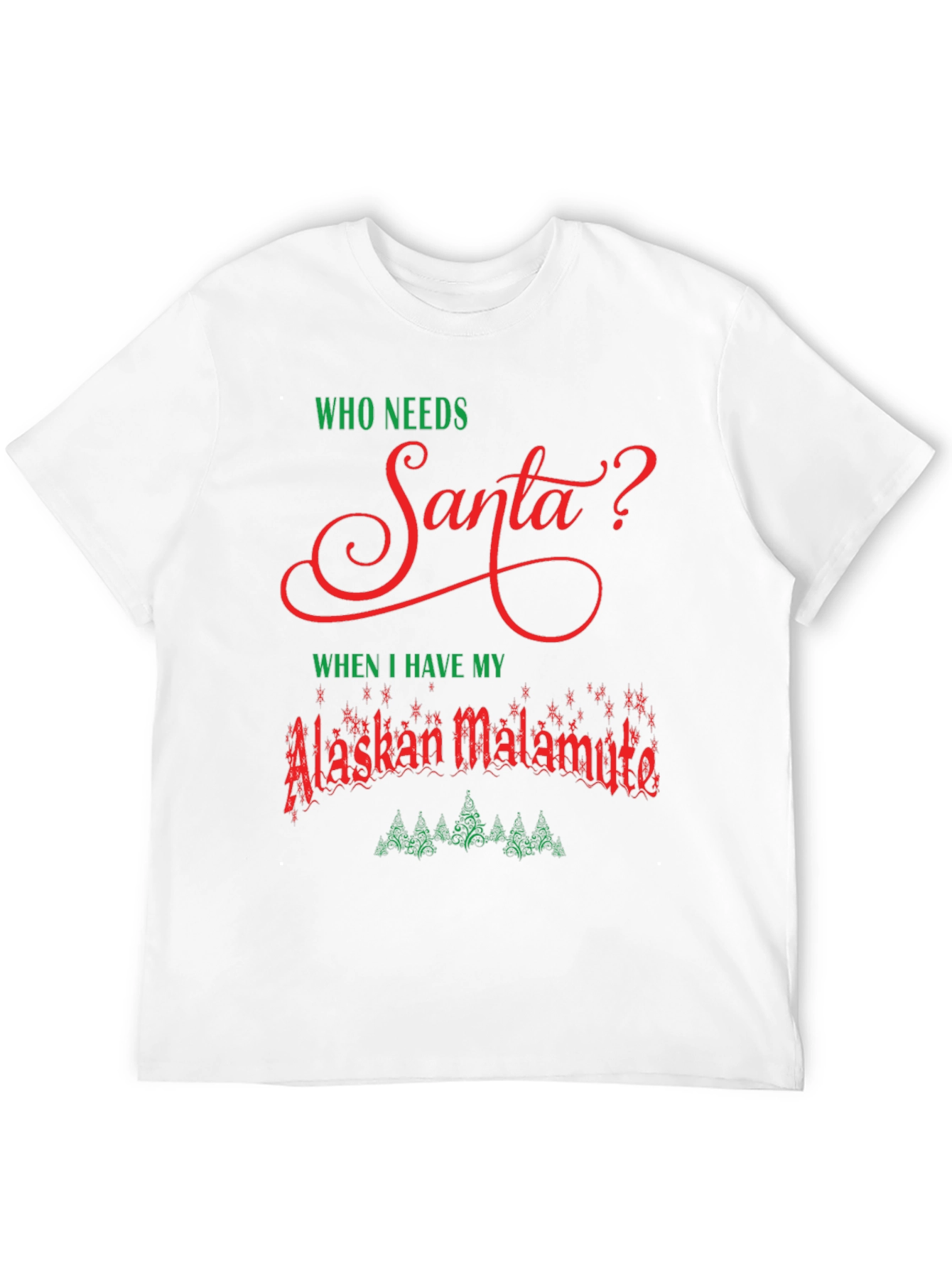 Alaskan Malamute Christmas T-Shirt - Who Needs Santa?