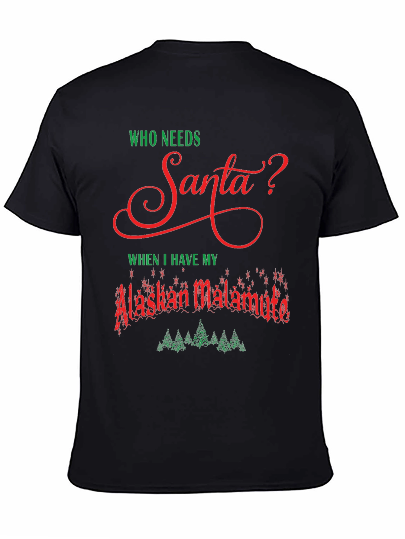 Alaskan Malamute Christmas T-Shirt - Who Needs Santa?