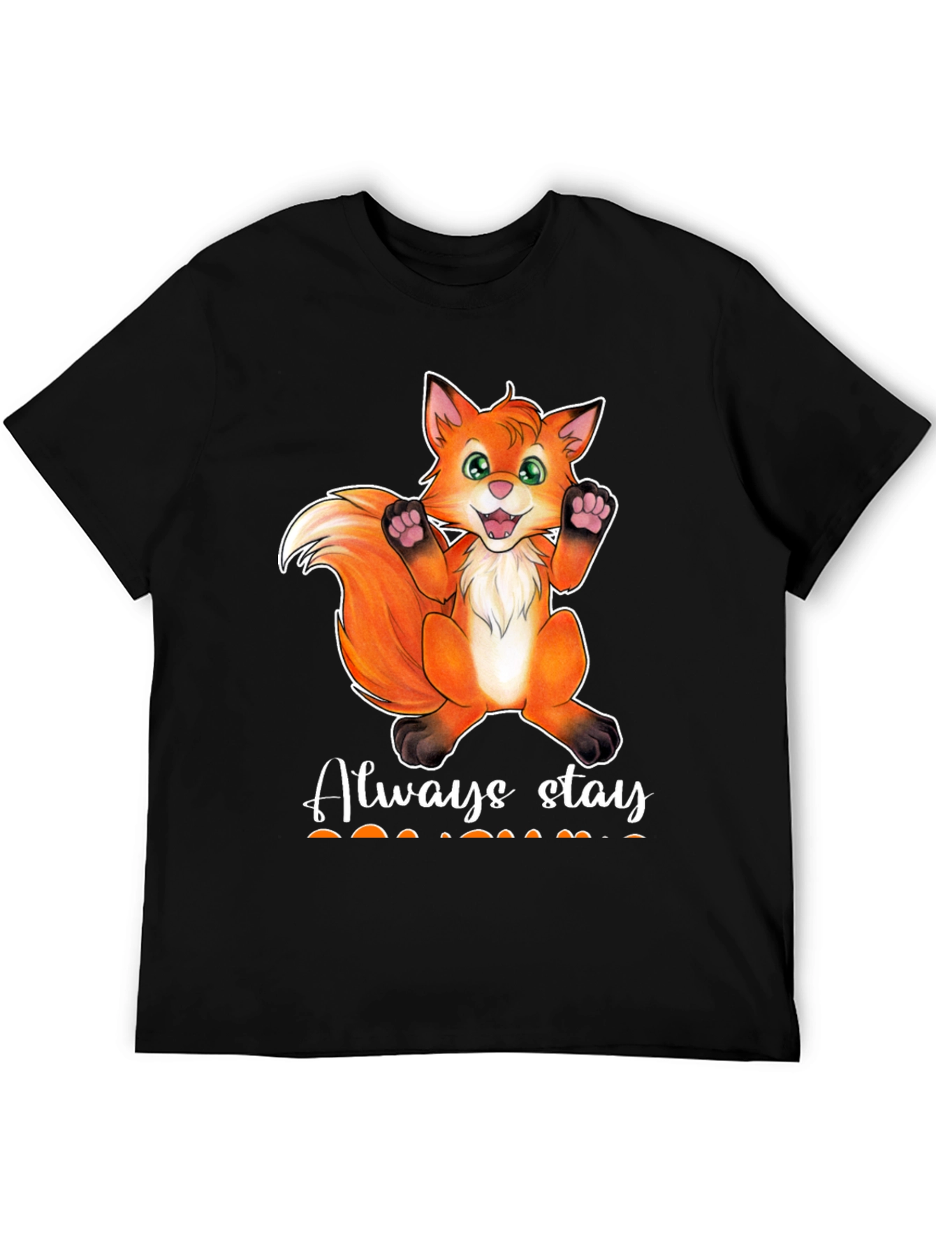 Cute Fox T-Shirt - Always Stay