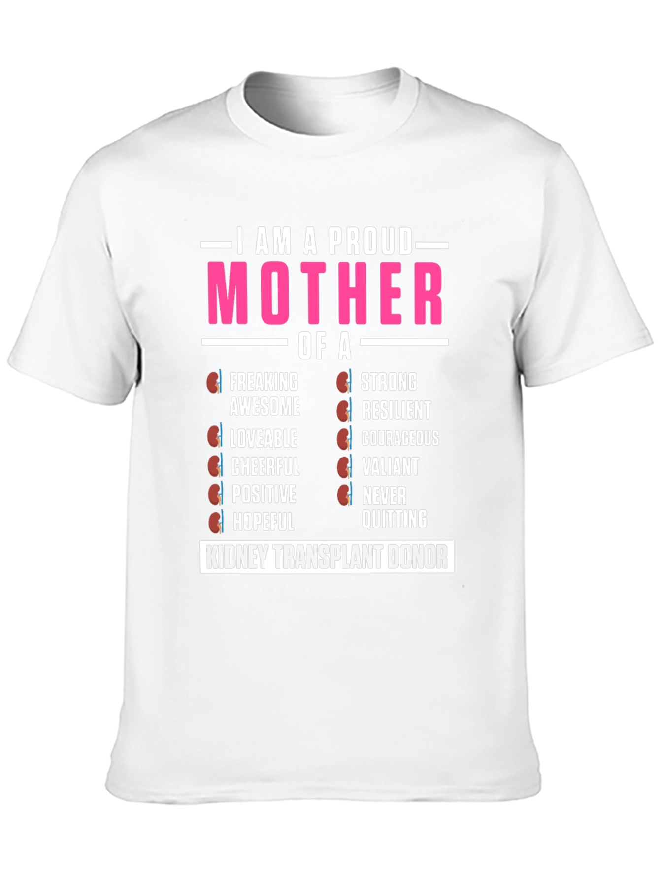 Proud Kidney Transplant Donor Mother T-Shirt