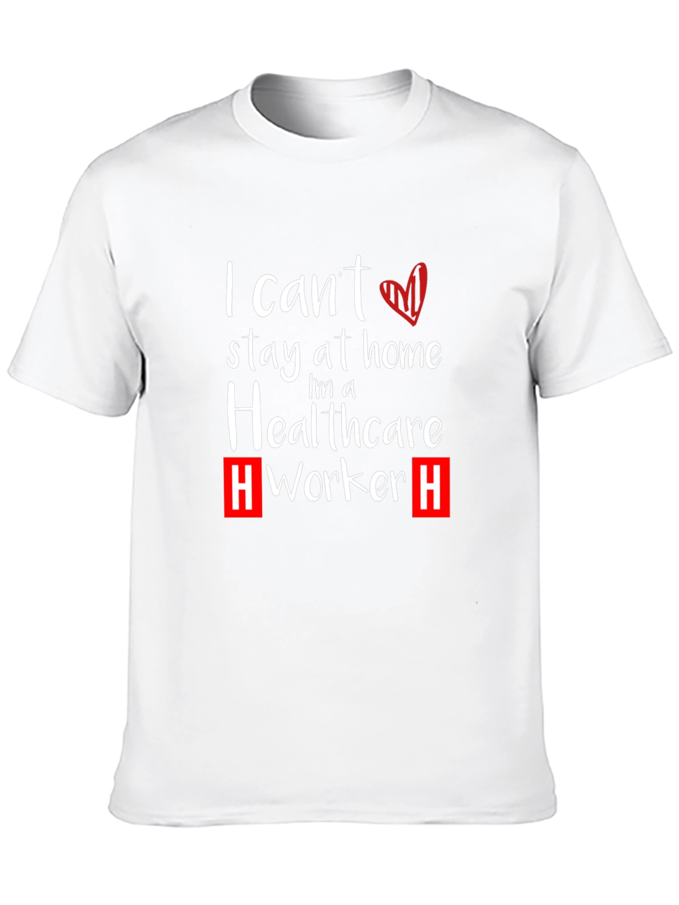 Healthcare Worker T-Shirt - Stay At Home Alternative