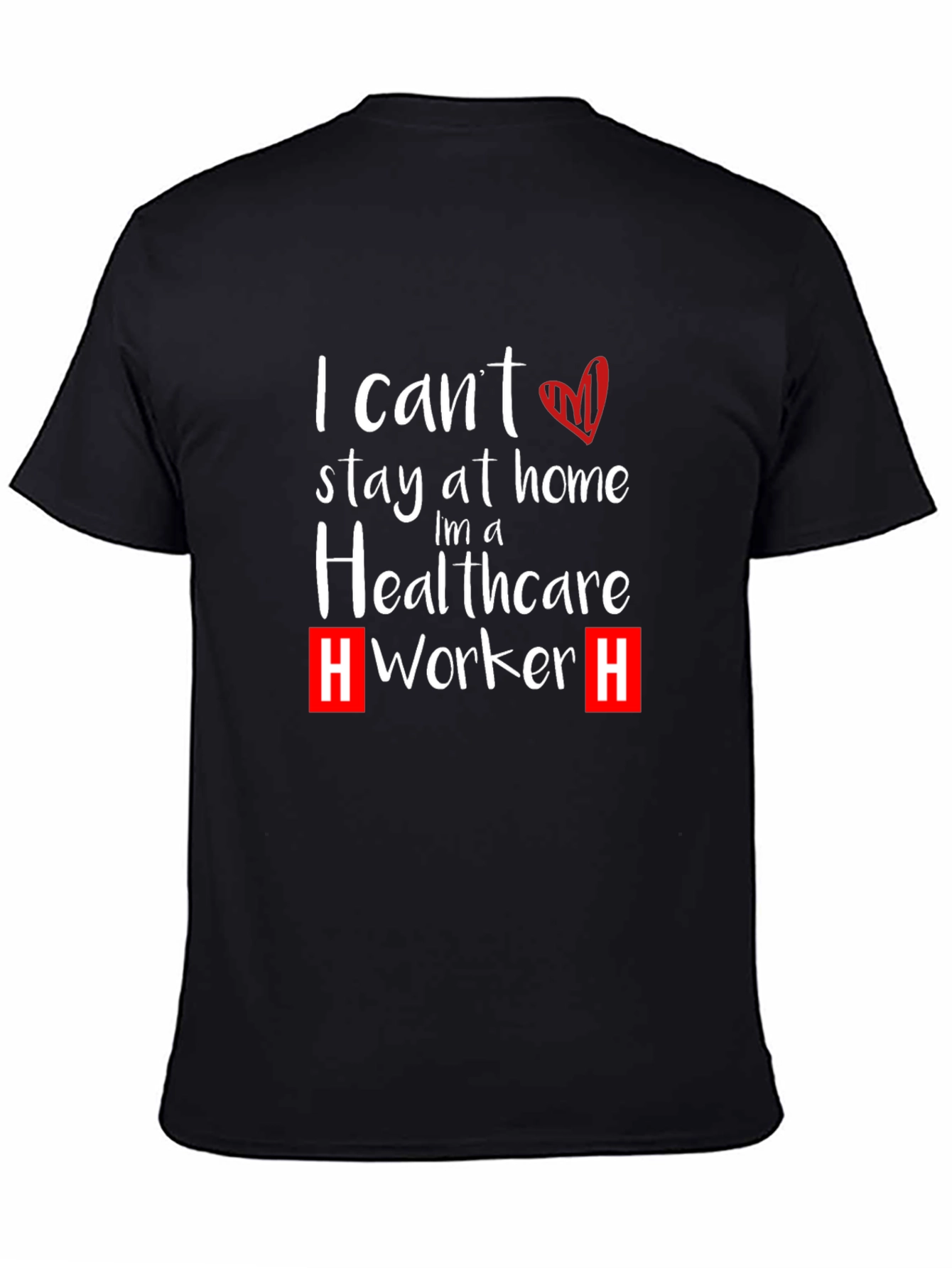 Healthcare Worker T-Shirt - Stay At Home Alternative