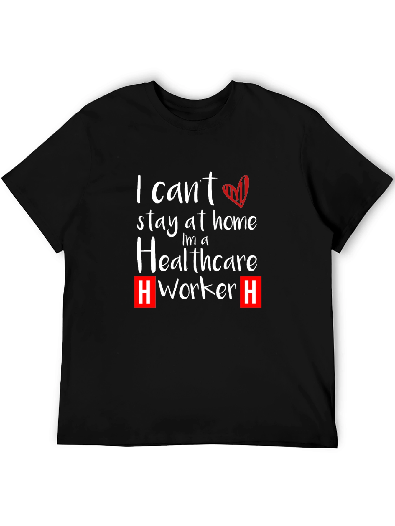 Healthcare Worker T-Shirt - Stay At Home Alternative