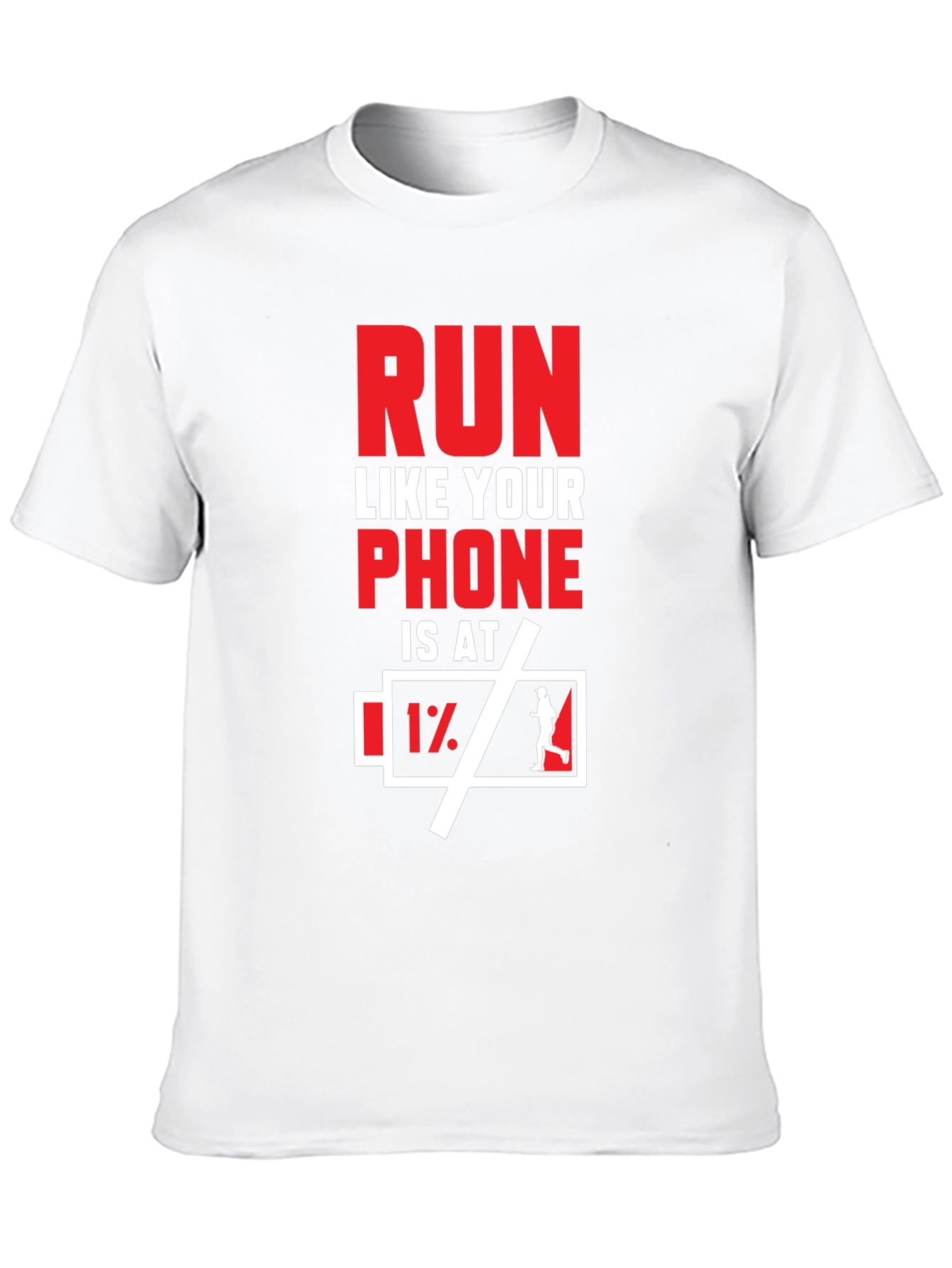 Run Like Your Phone is at 1% T-Shirt