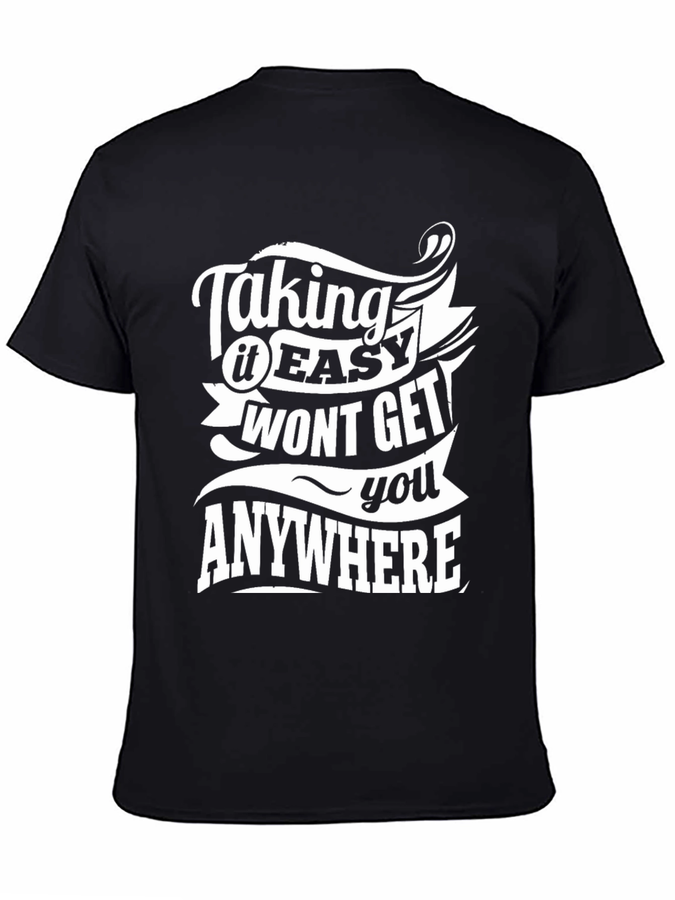 Taking It Easy T-Shirt - Motivational Black Tee