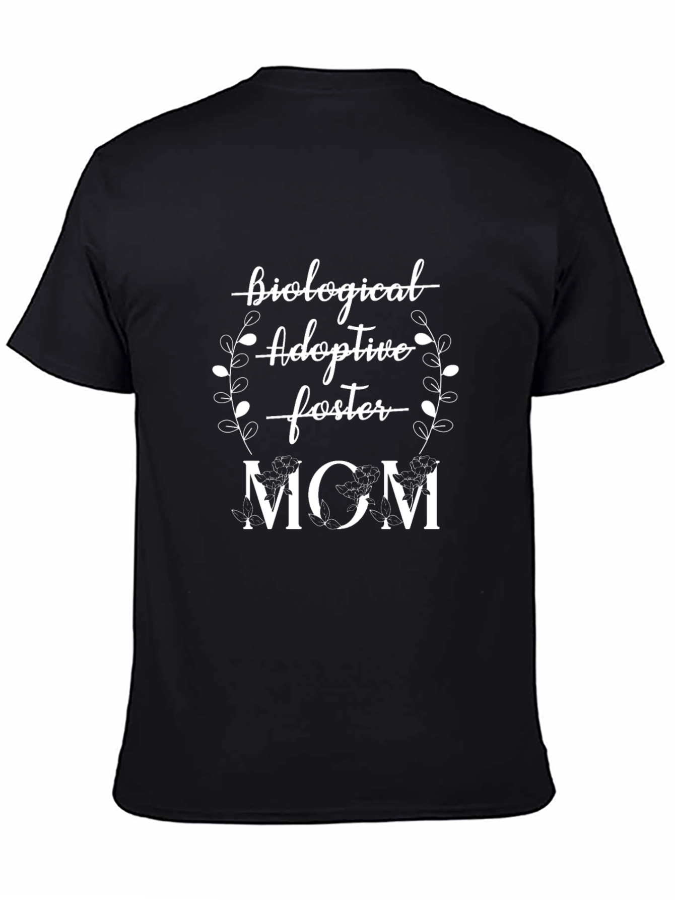 Biological Adoptive Foster Mom T-Shirt