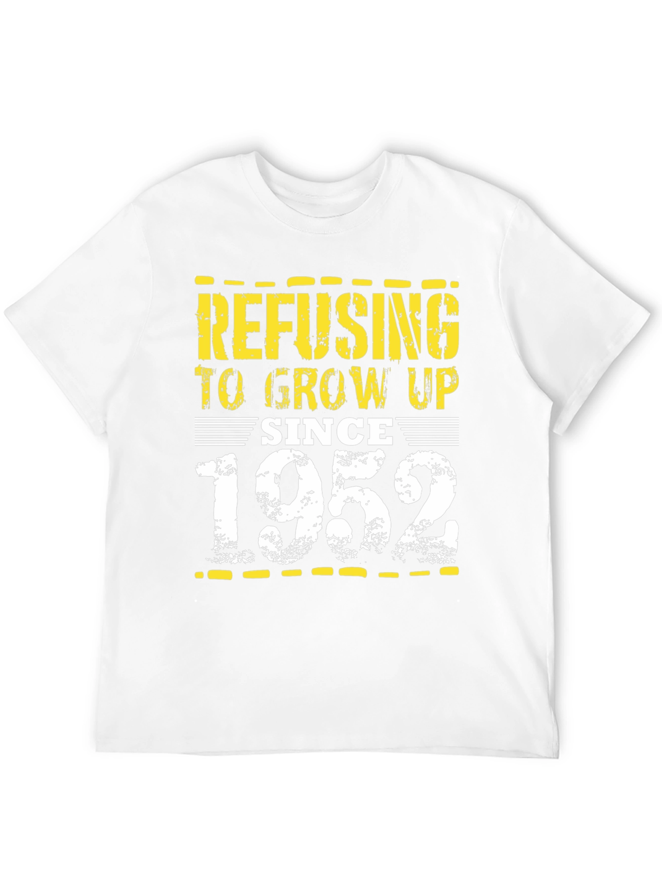 Refusing to Grow Up Since 1952 Graphic Tee