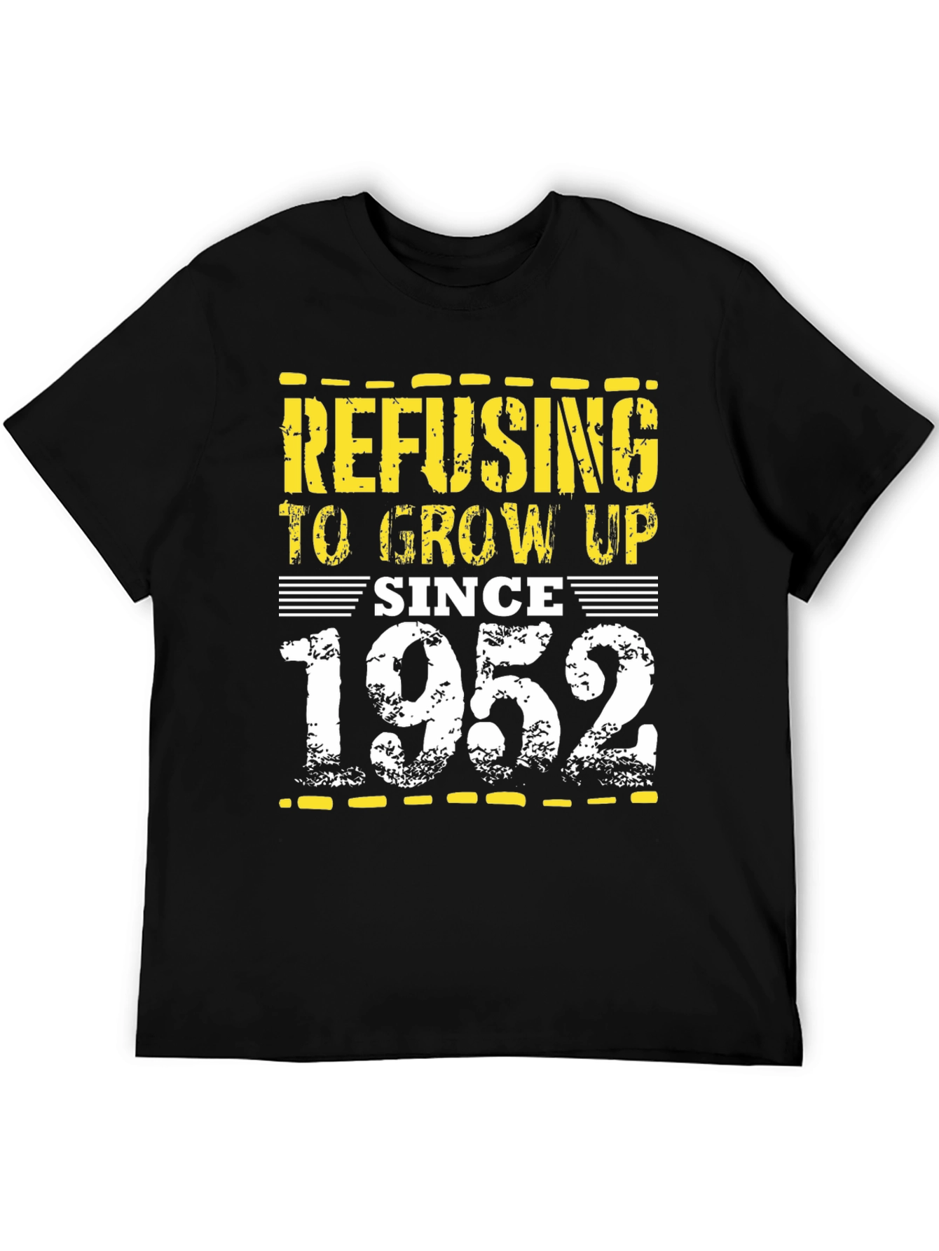 Refusing to Grow Up Since 1952 Graphic Tee