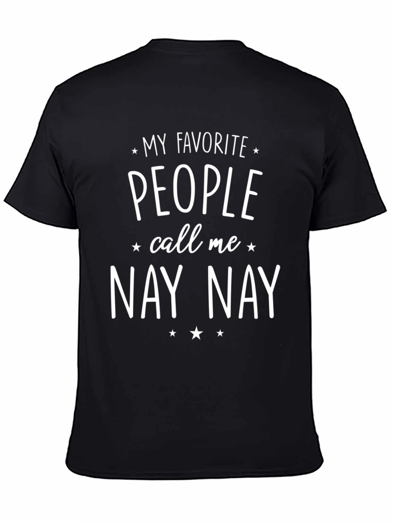 My Favorite People Call Me Nay Nay T-Shirt