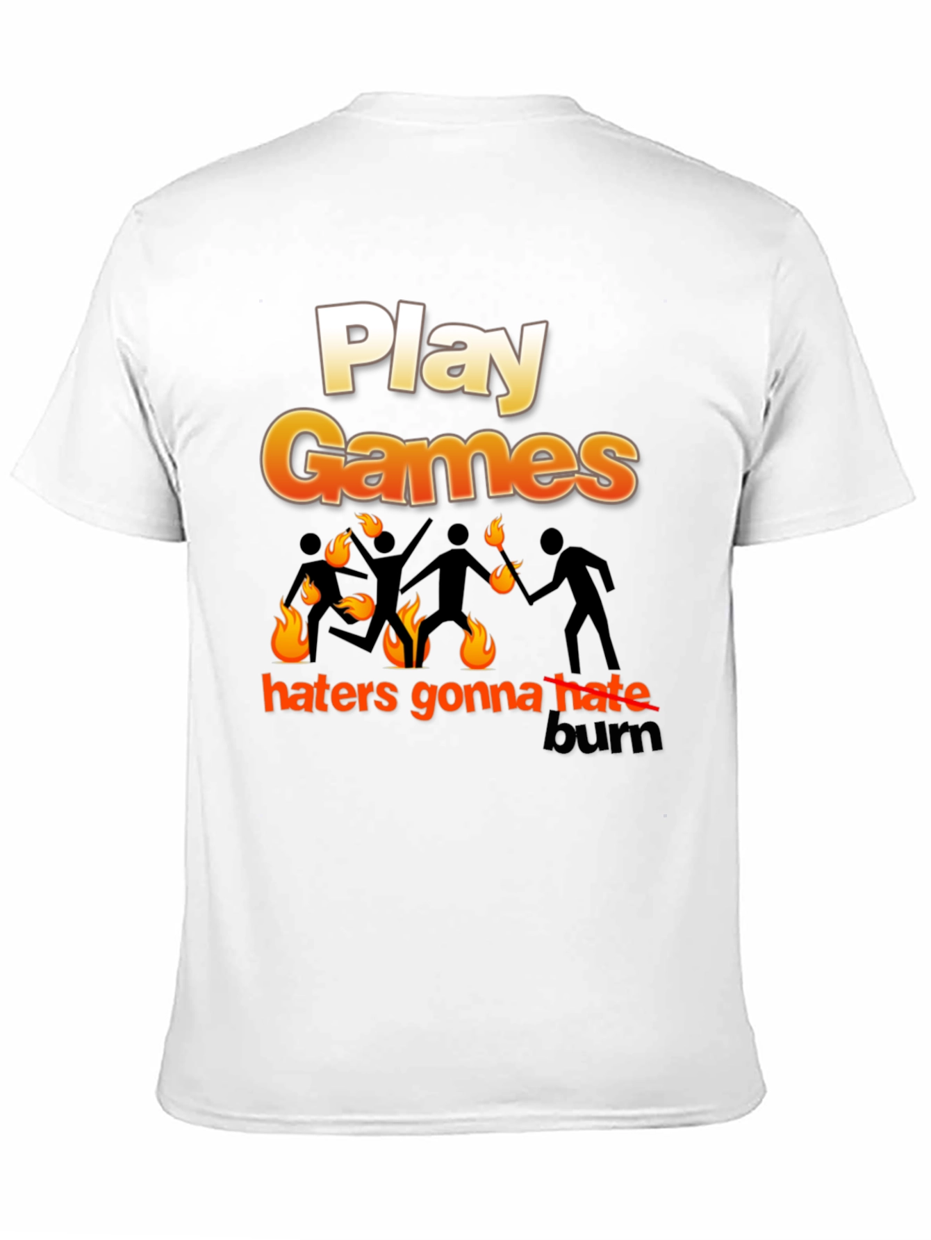 Play Games Haters Gonna Hate Mens T-Shirt