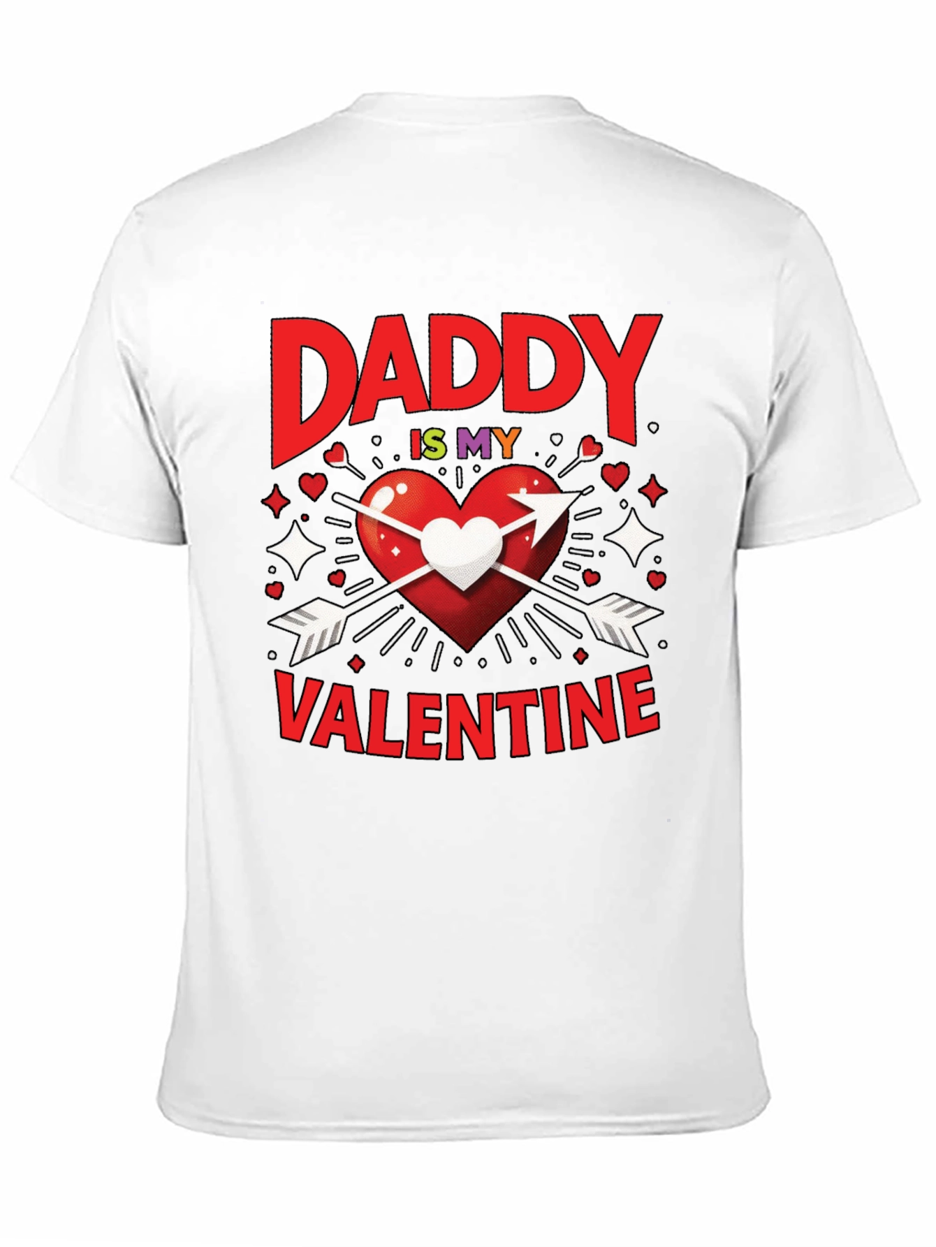 Daddy is My Valentine Graphic T-Shirt