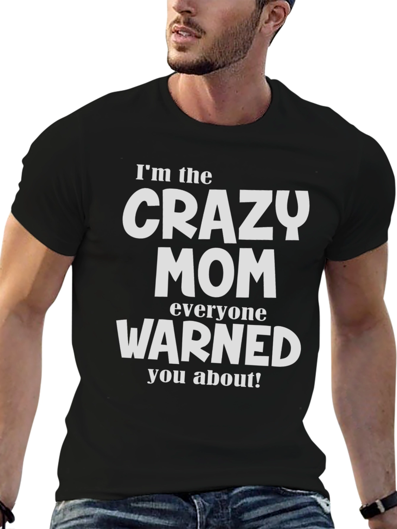 Crazy Mom T-Shirt - Warned You About!