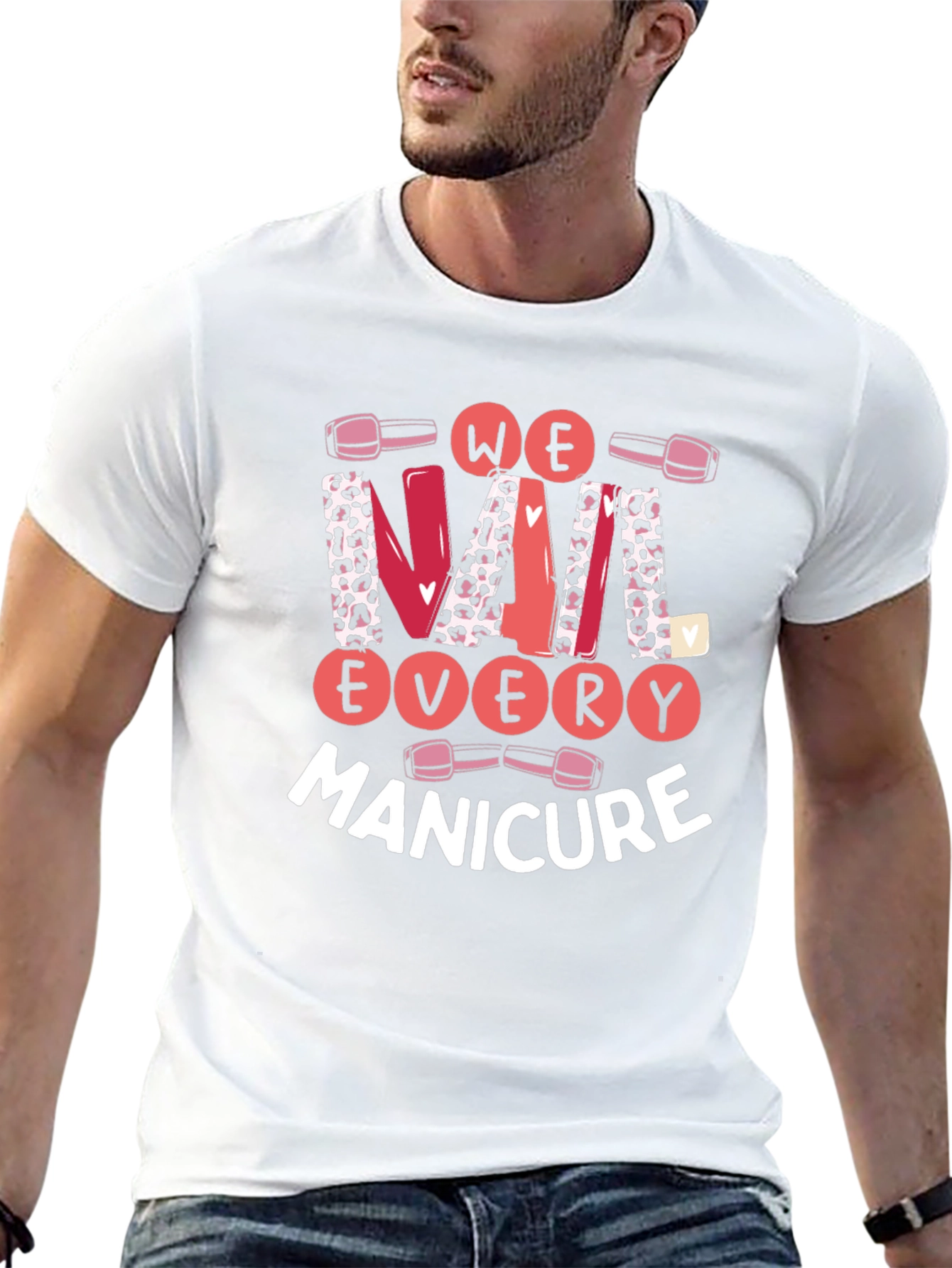 We Nail Every Manicure Graphic T-Shirt