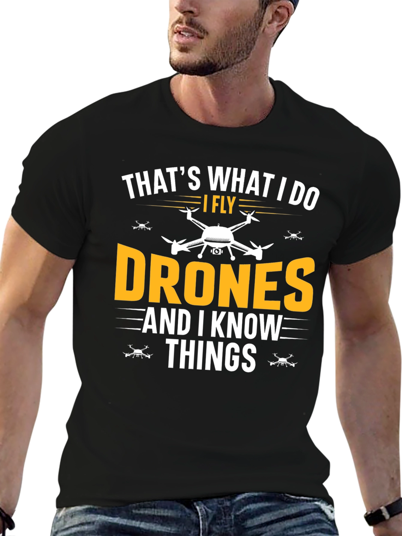 I Fly Drones and I Know Things Funny T-Shirt