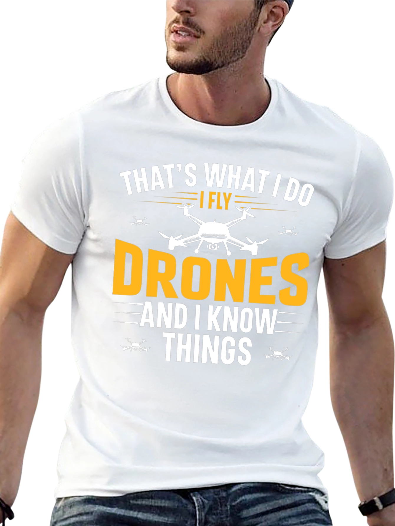 I Fly Drones and I Know Things Funny T-Shirt