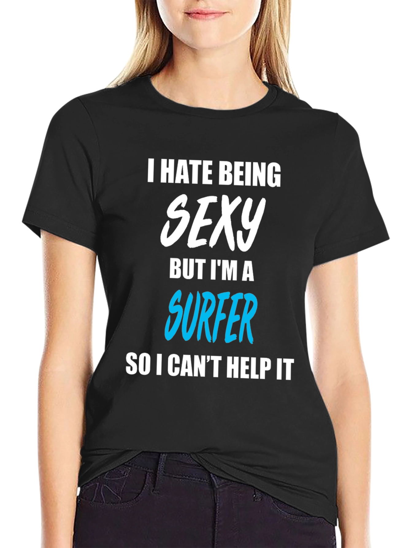 Funny Surfer T-Shirt - I Hate Being Sexy
