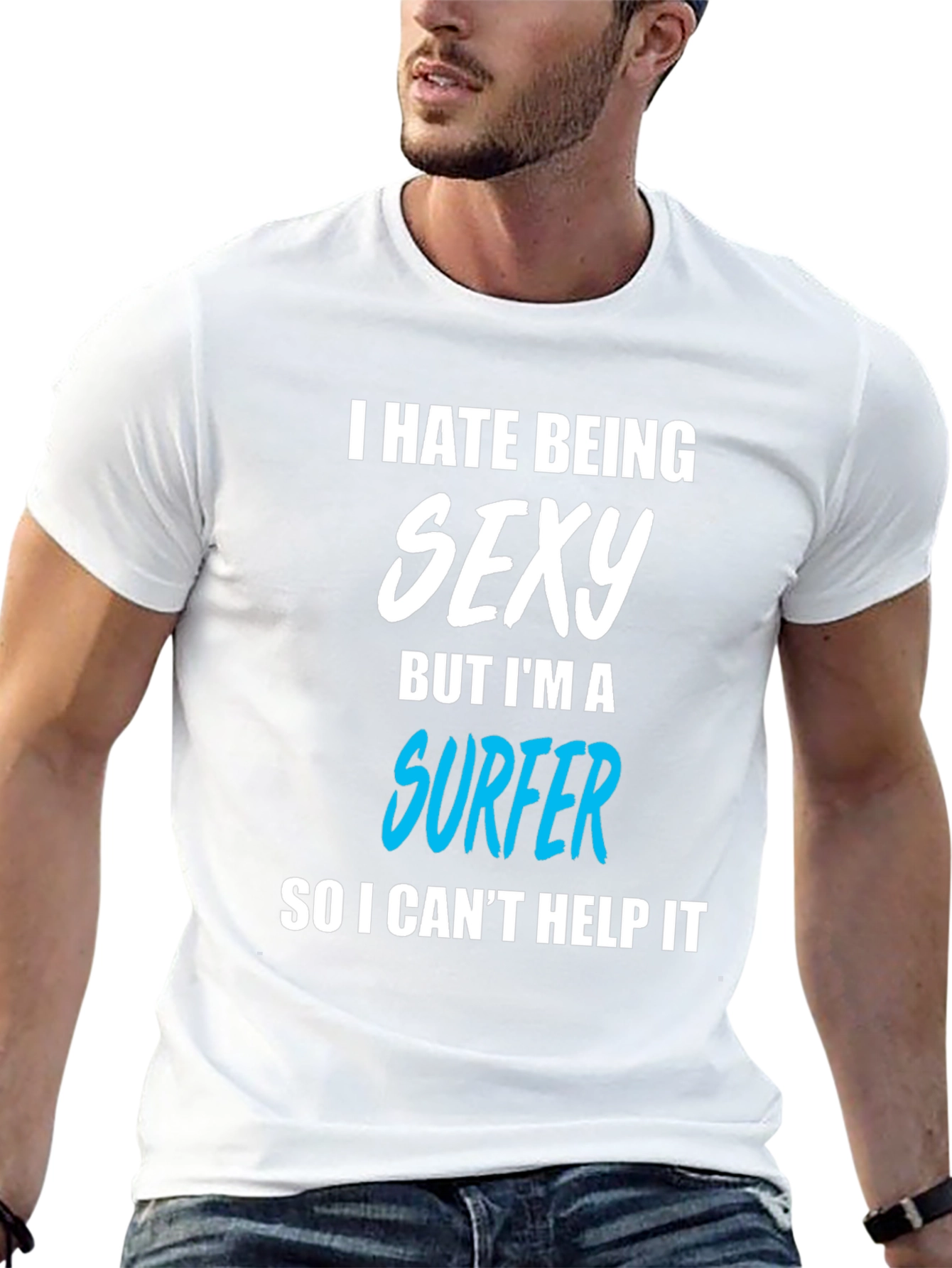 Funny Surfer T-Shirt - I Hate Being Sexy