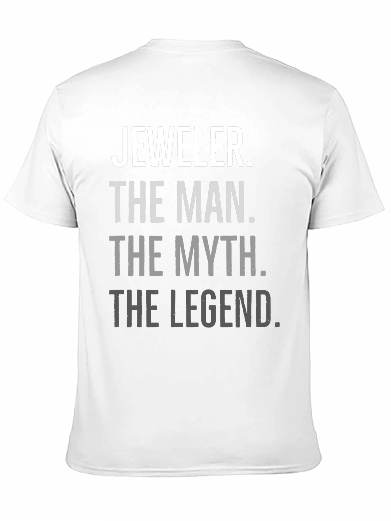 Jeweler The Man The Myth The Legend T-Shirt