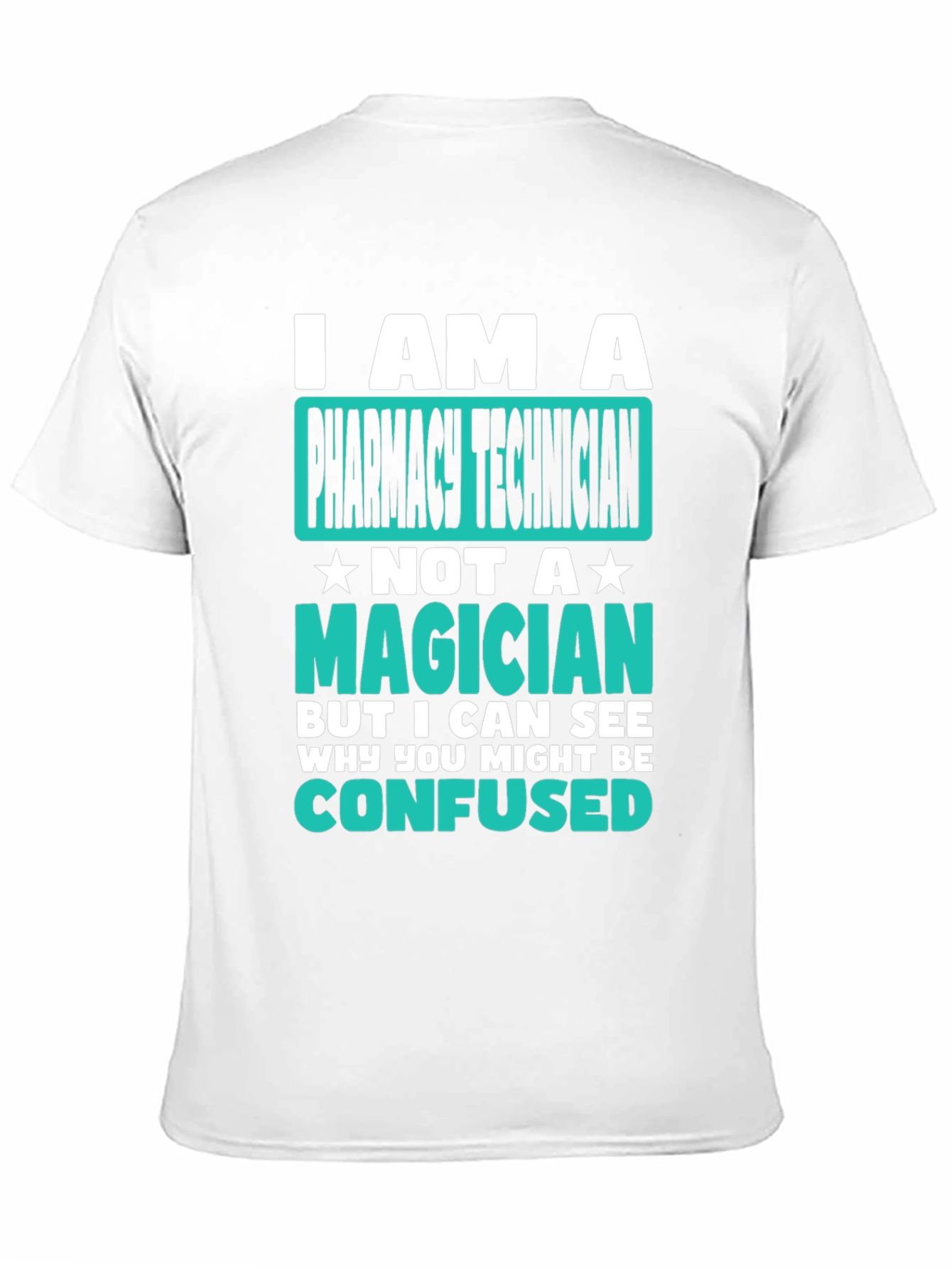 Pharmacy Technician T-Shirt: Not a Magician Tee