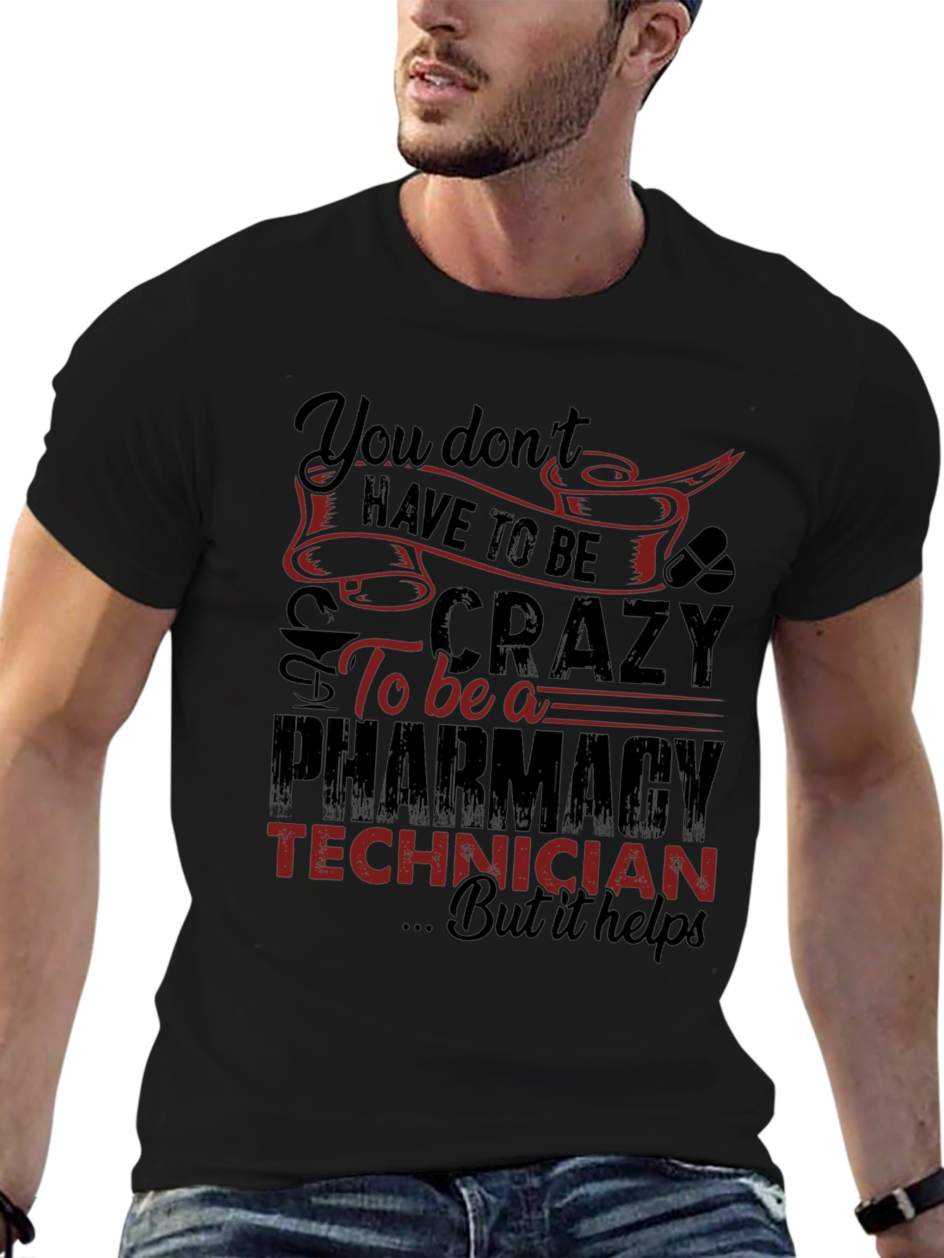 Pharmacy Technician T-Shirt - Crazy But Helps