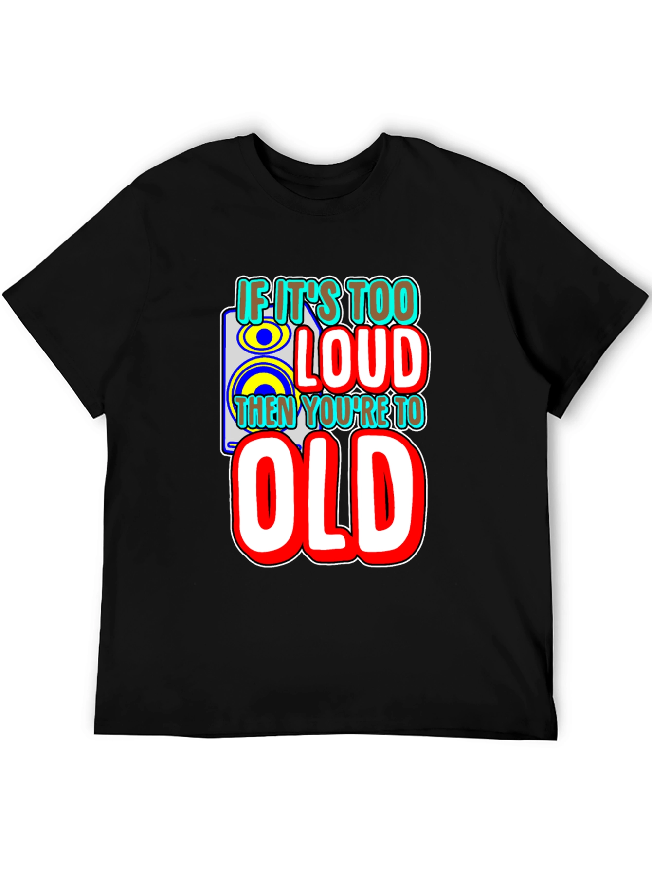 If Its Too Loud Mens Graphic Tee - Black