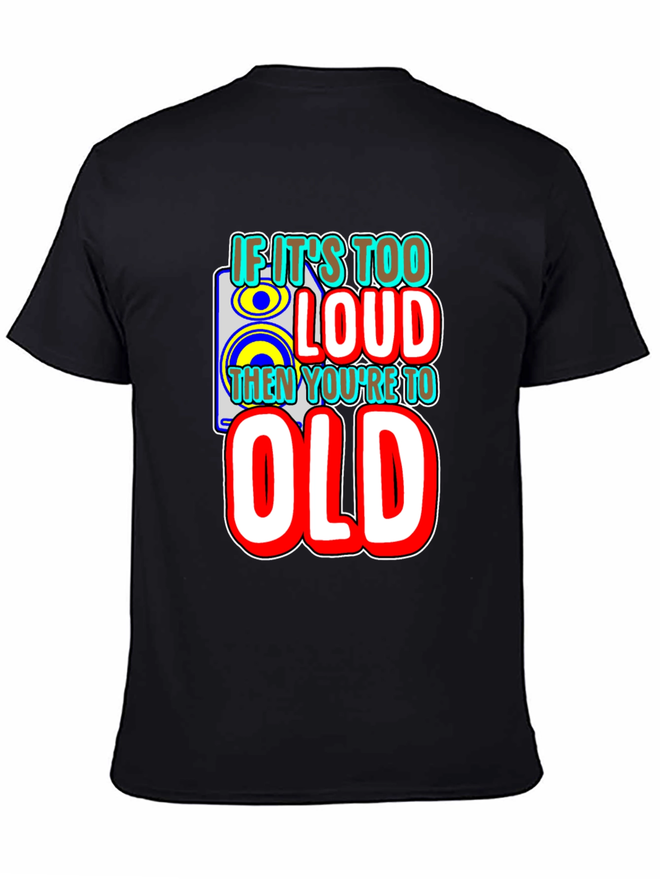 If Its Too Loud Mens Graphic Tee - Black
