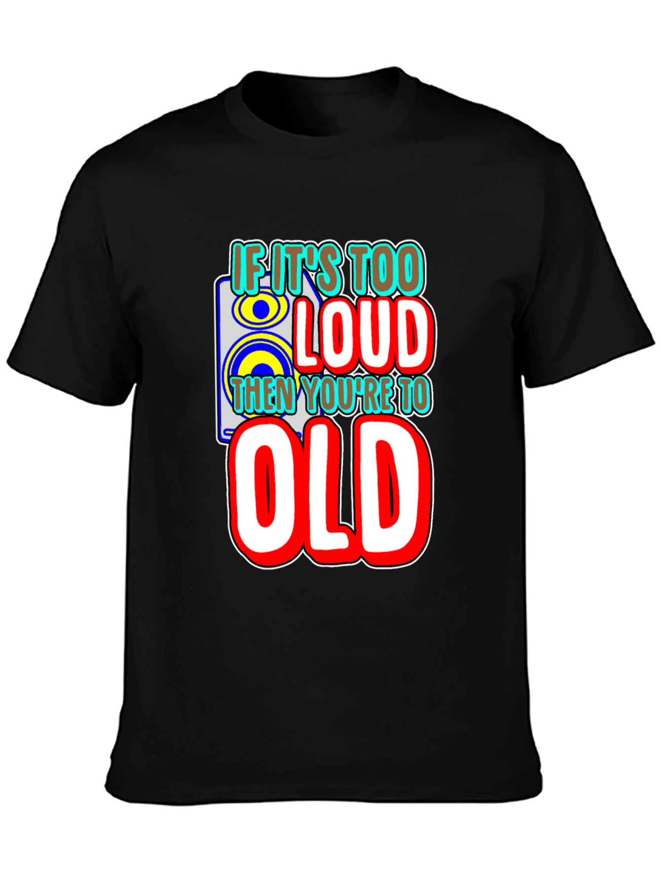 If Its Too Loud Mens Graphic Tee - Black