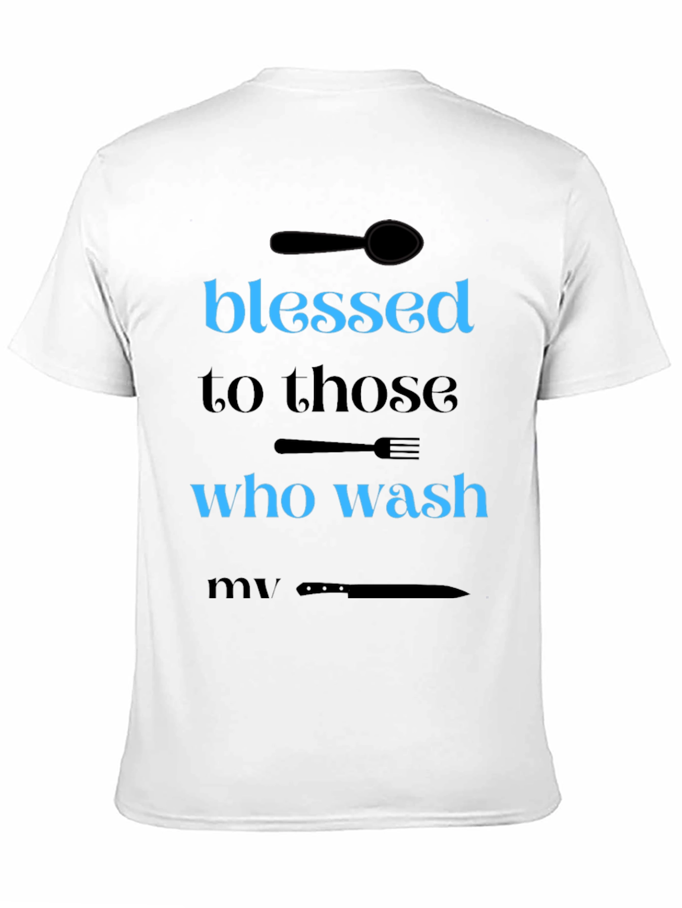 Blessed to Those Who Wash T-Shirt