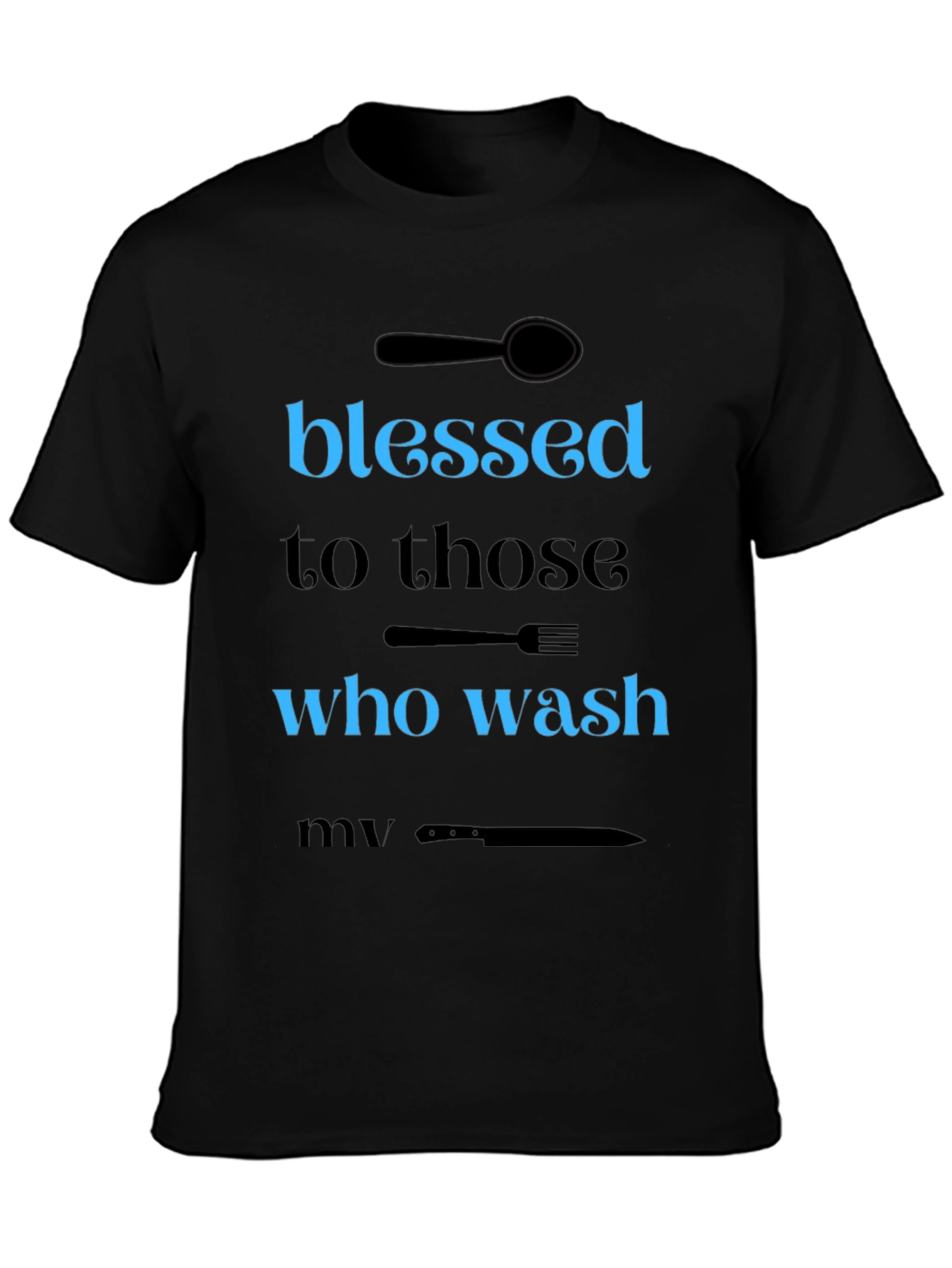 Blessed to Those Who Wash T-Shirt