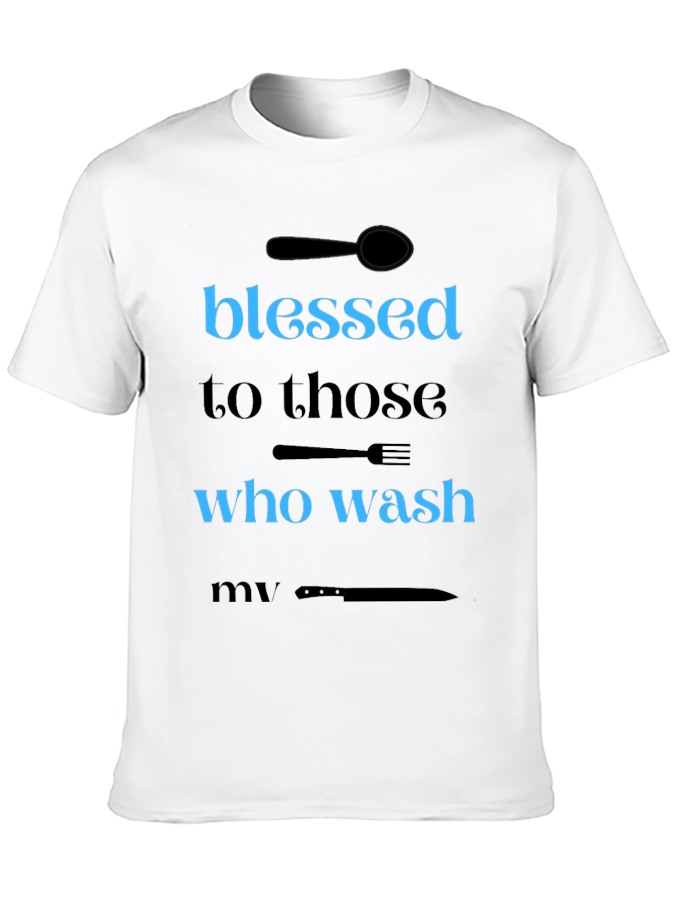 Blessed to Those Who Wash T-Shirt