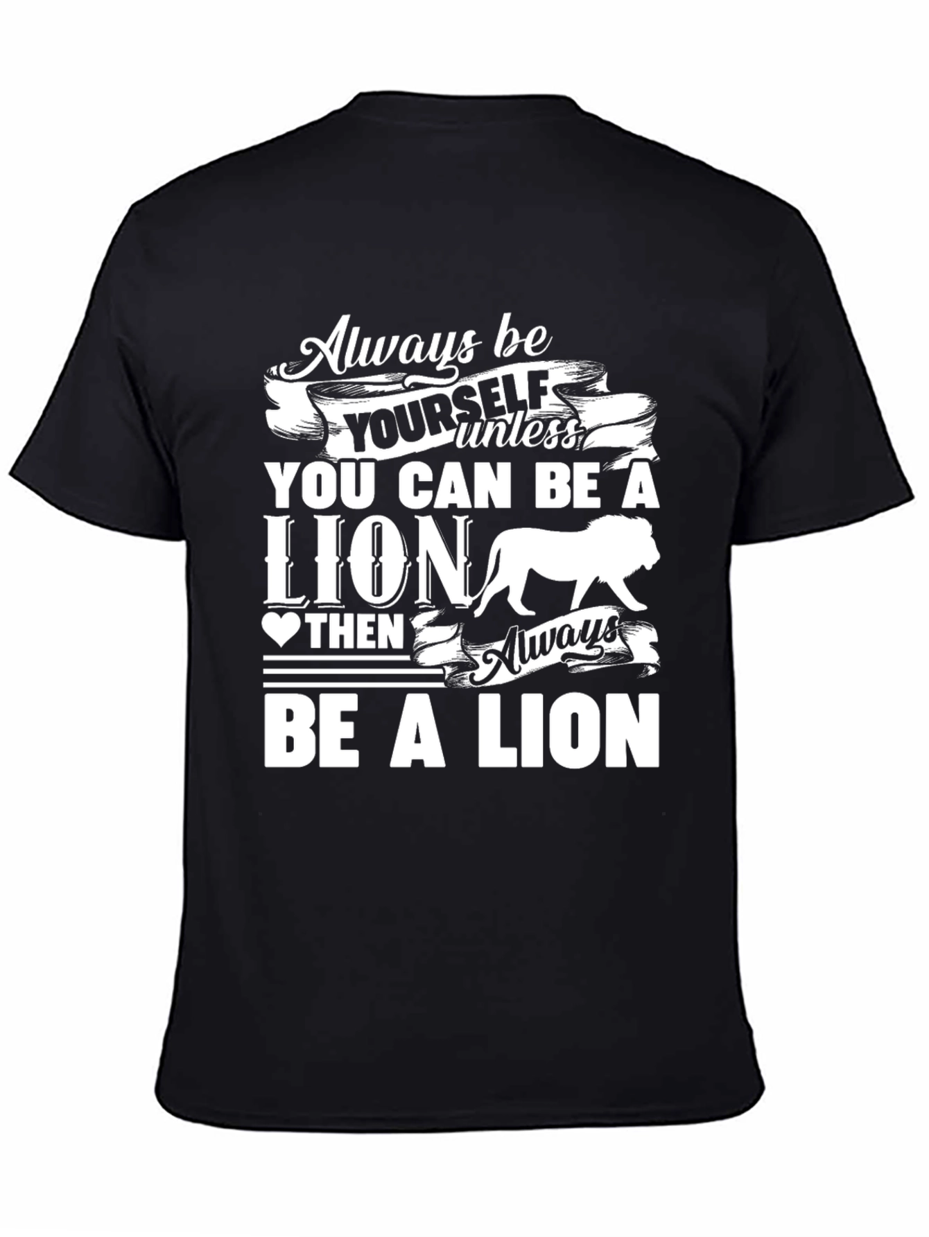 Lion Graphic T-Shirt - Always Be Yourself