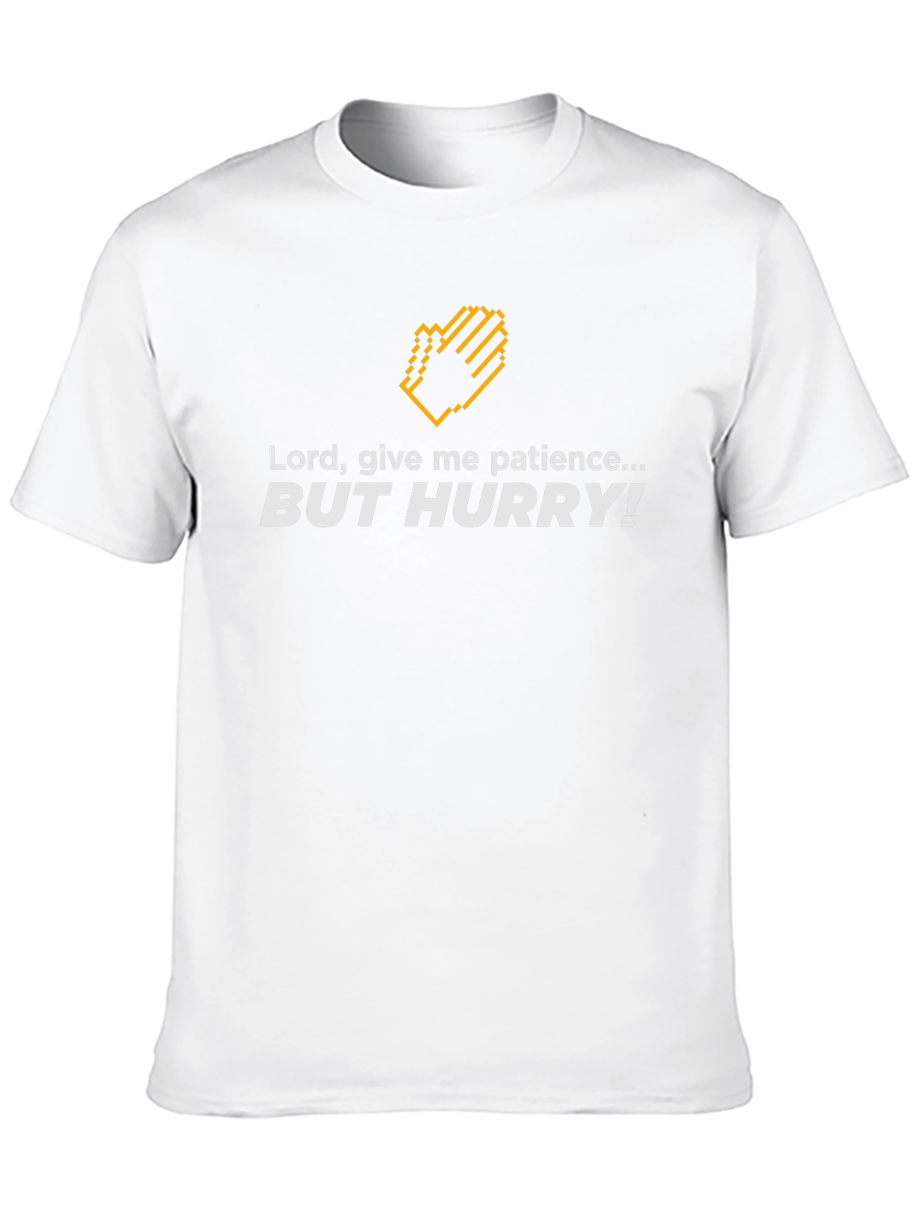Lord Give Me Patience...But Hurry! Graphic Tee