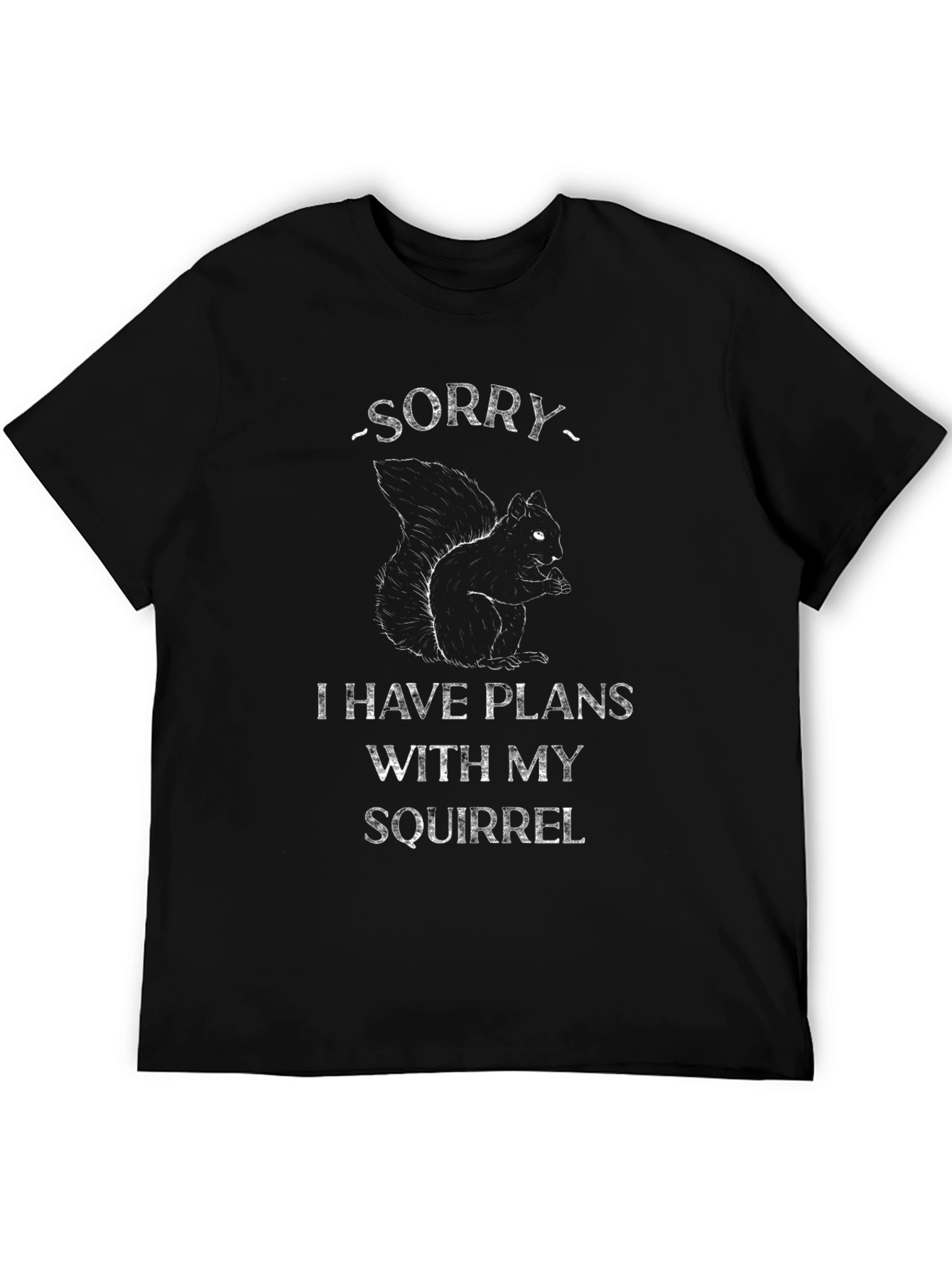 Funny Squirrel T-Shirt - Sorry I Have Plans