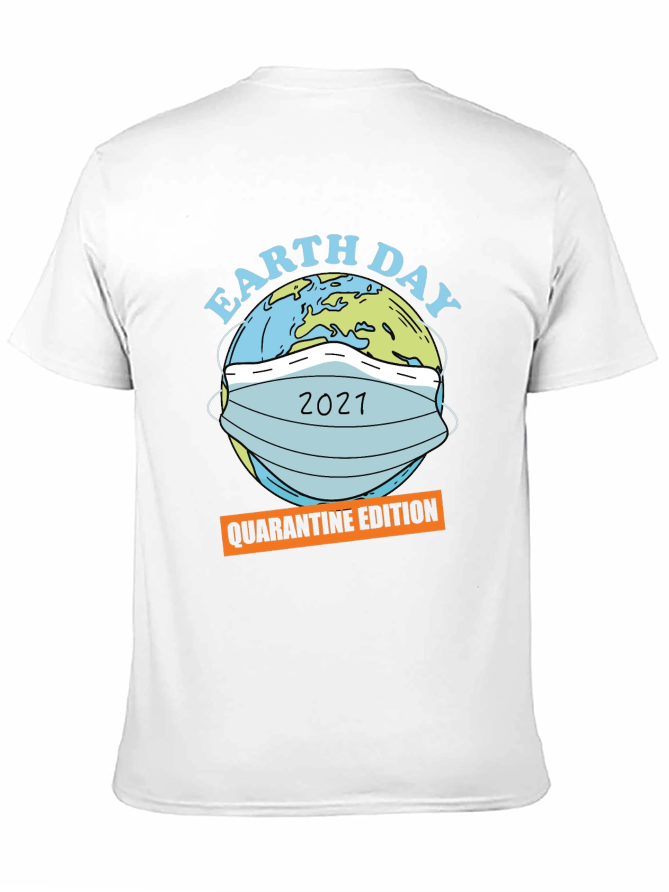 Earth Day 2021 Quarantine Edition Graphic T-Shirt