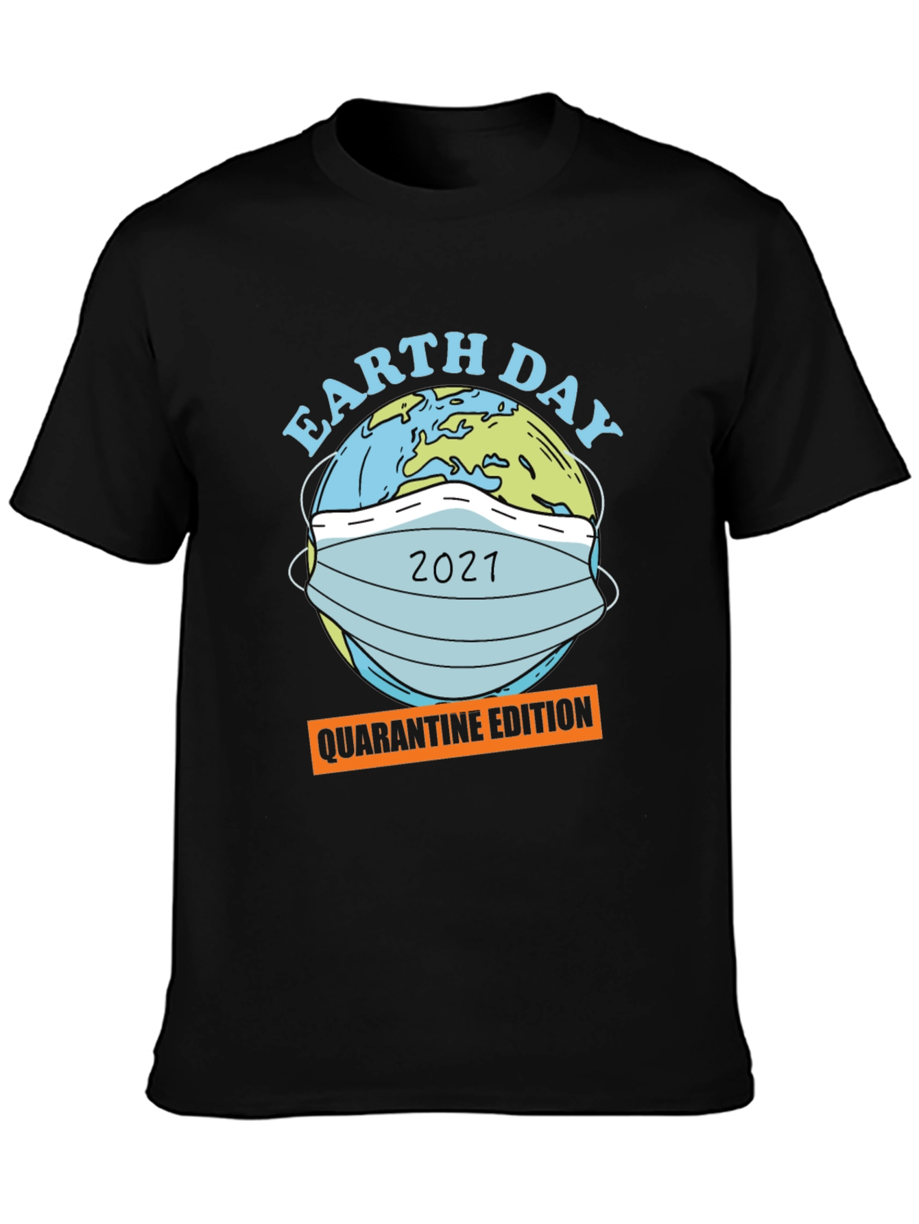 Earth Day 2021 Quarantine Edition Graphic T-Shirt