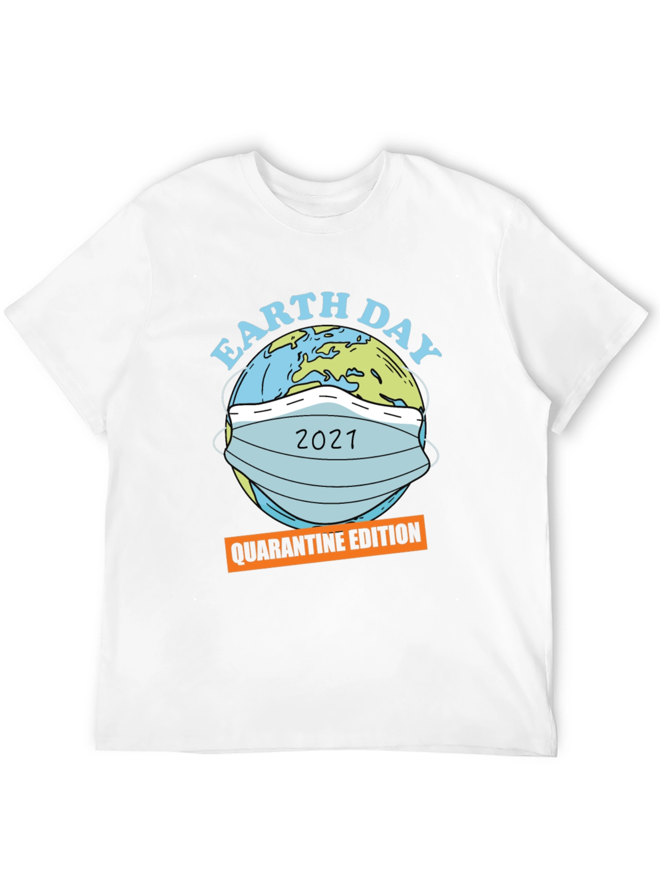 Earth Day 2021 Quarantine Edition Graphic T-Shirt