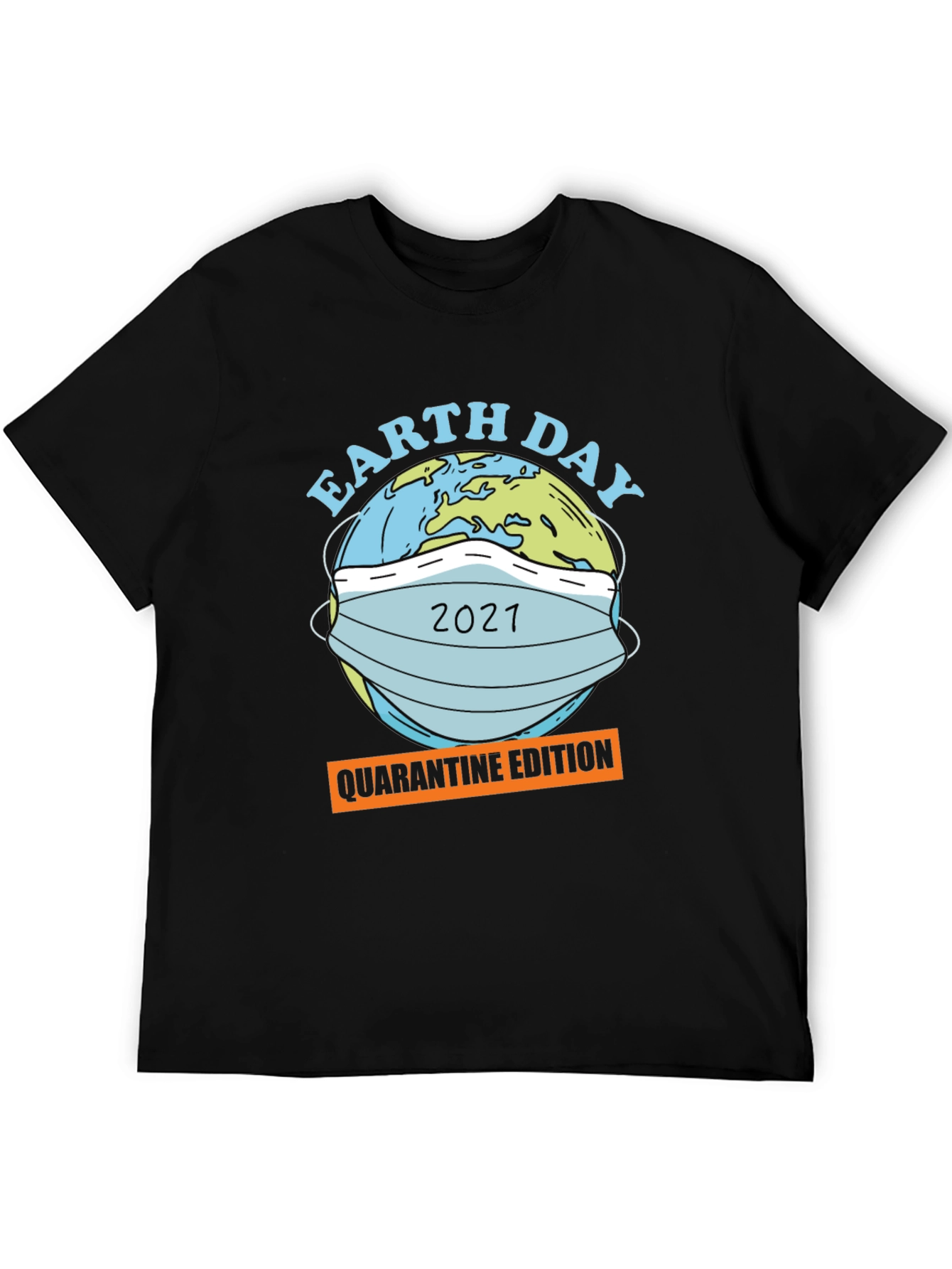Earth Day 2021 Quarantine Edition Graphic T-Shirt