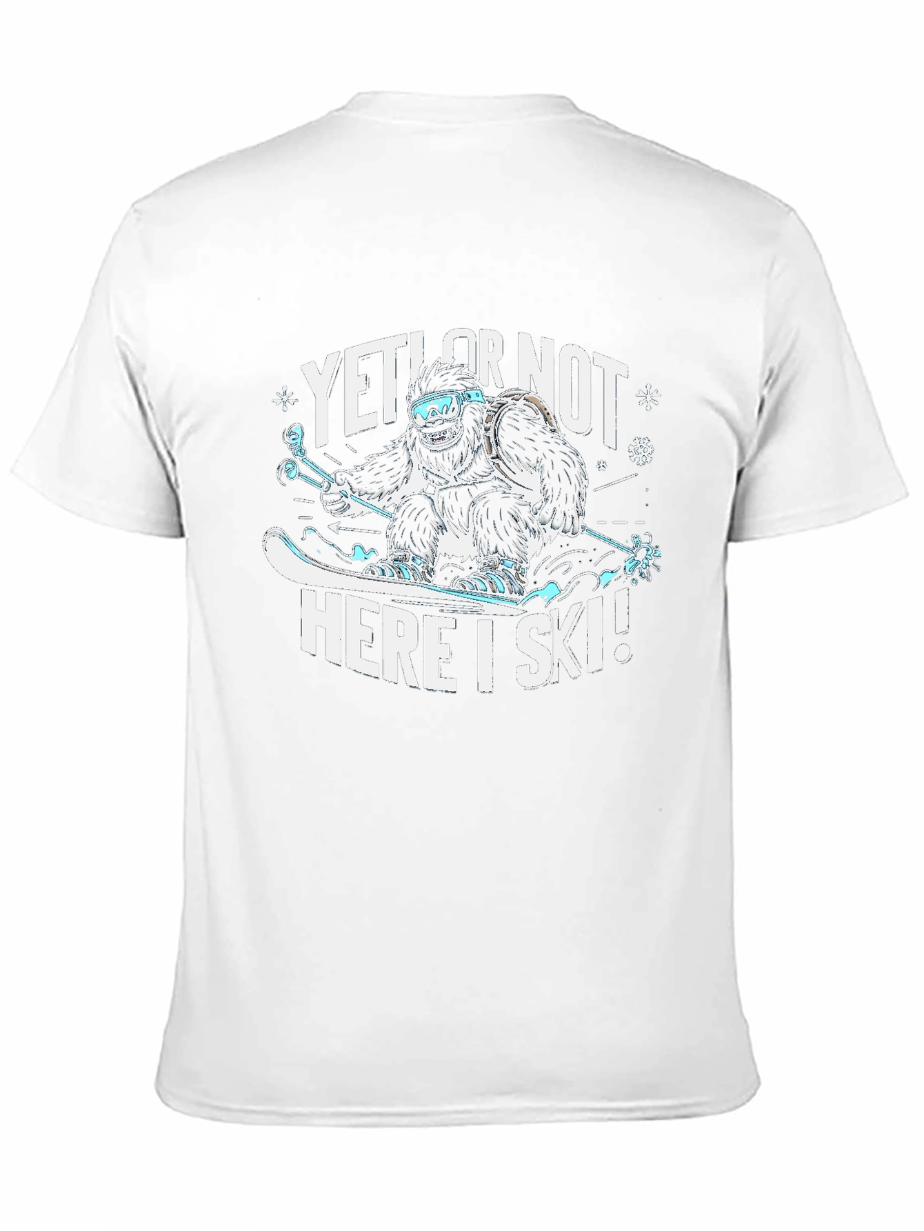 Yeti or Not Here I Ski T-Shirt