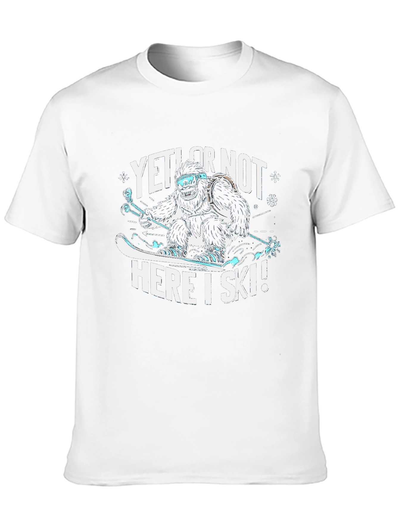 Yeti or Not Here I Ski T-Shirt