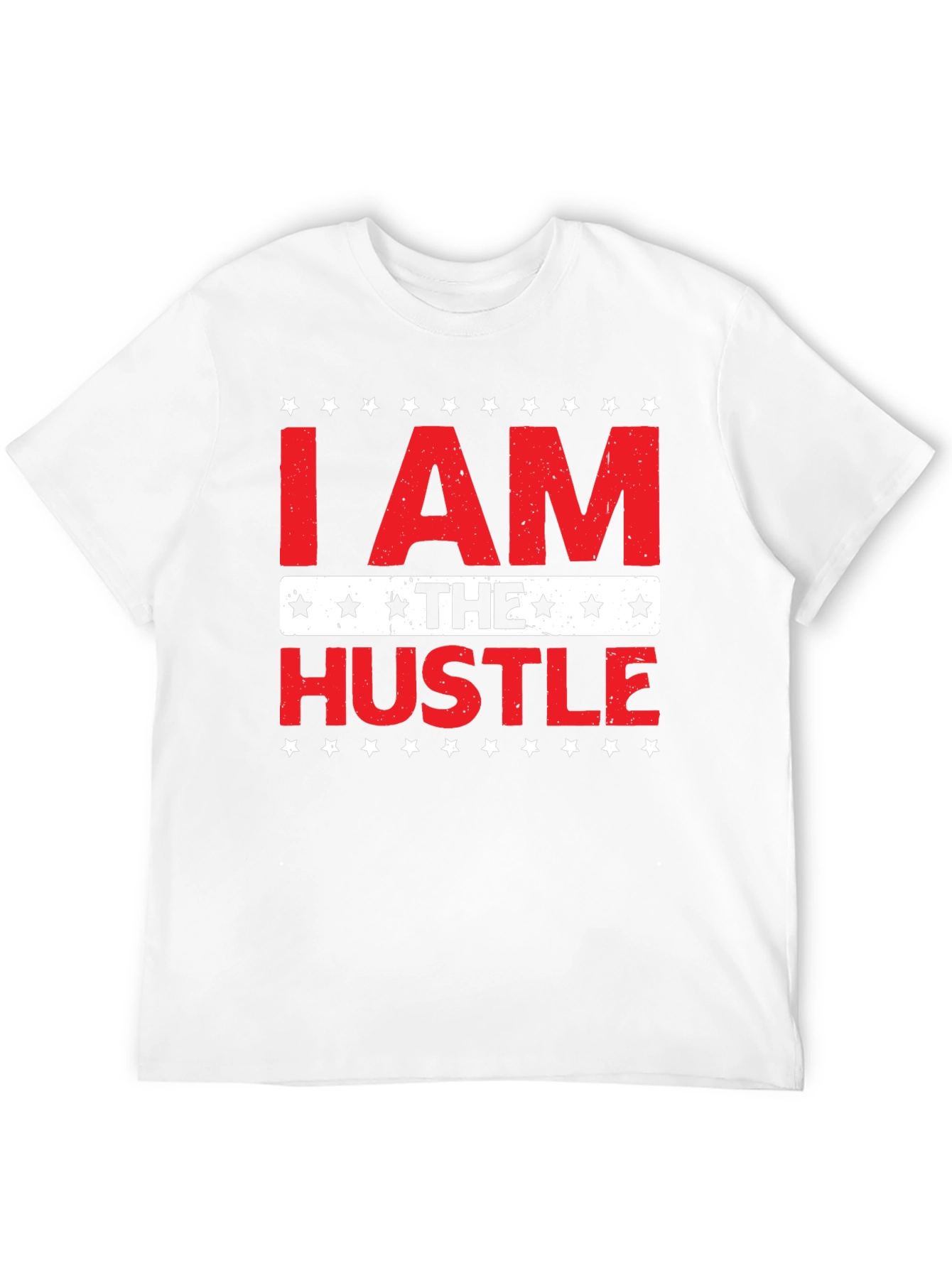 I AM THE HUSTLE Graphic T-Shirt