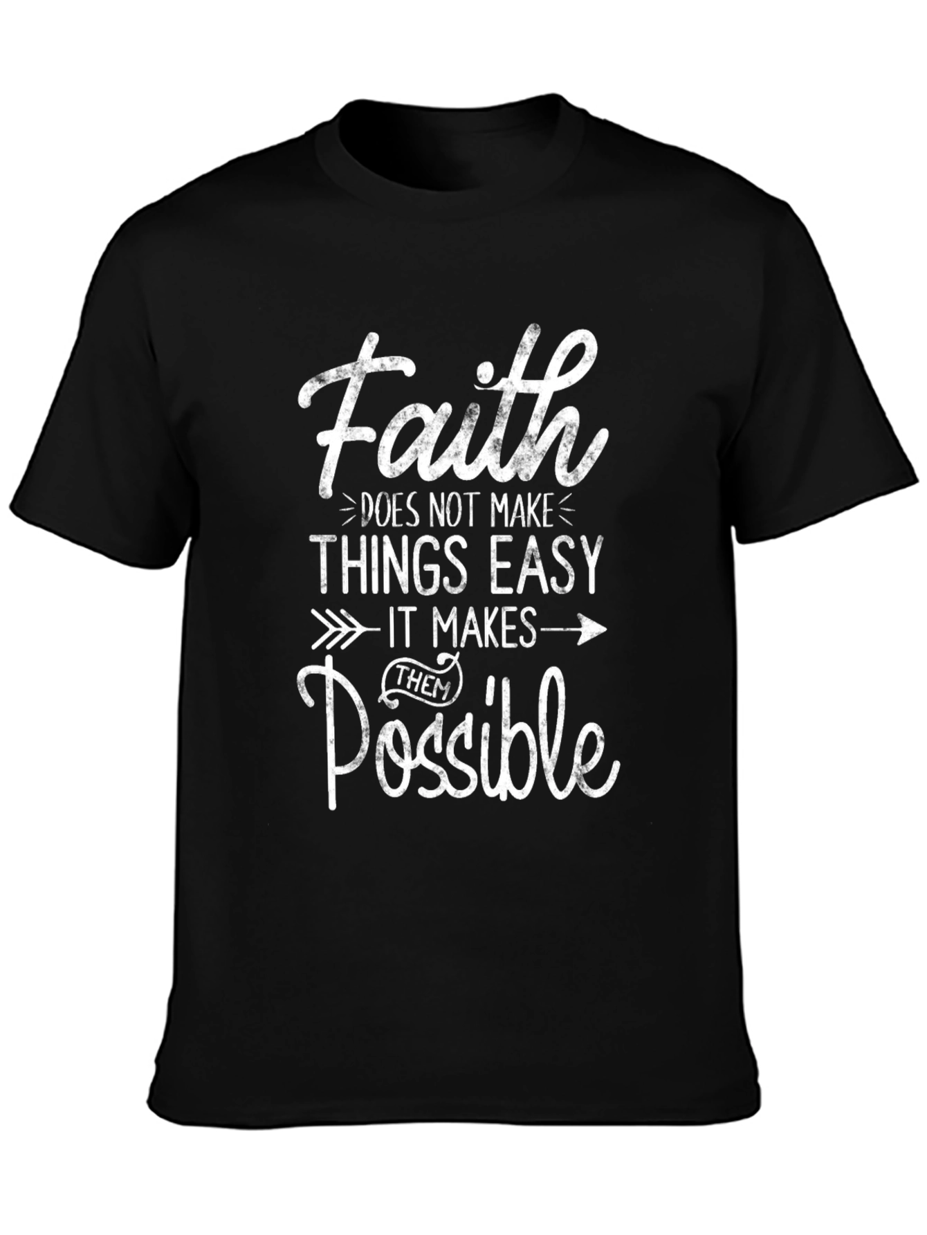 Faith Makes Things Possible T-Shirt