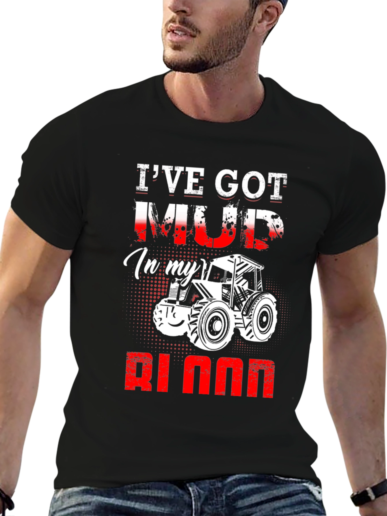 Ive Got Mud In My Blood Tractor T-Shirt