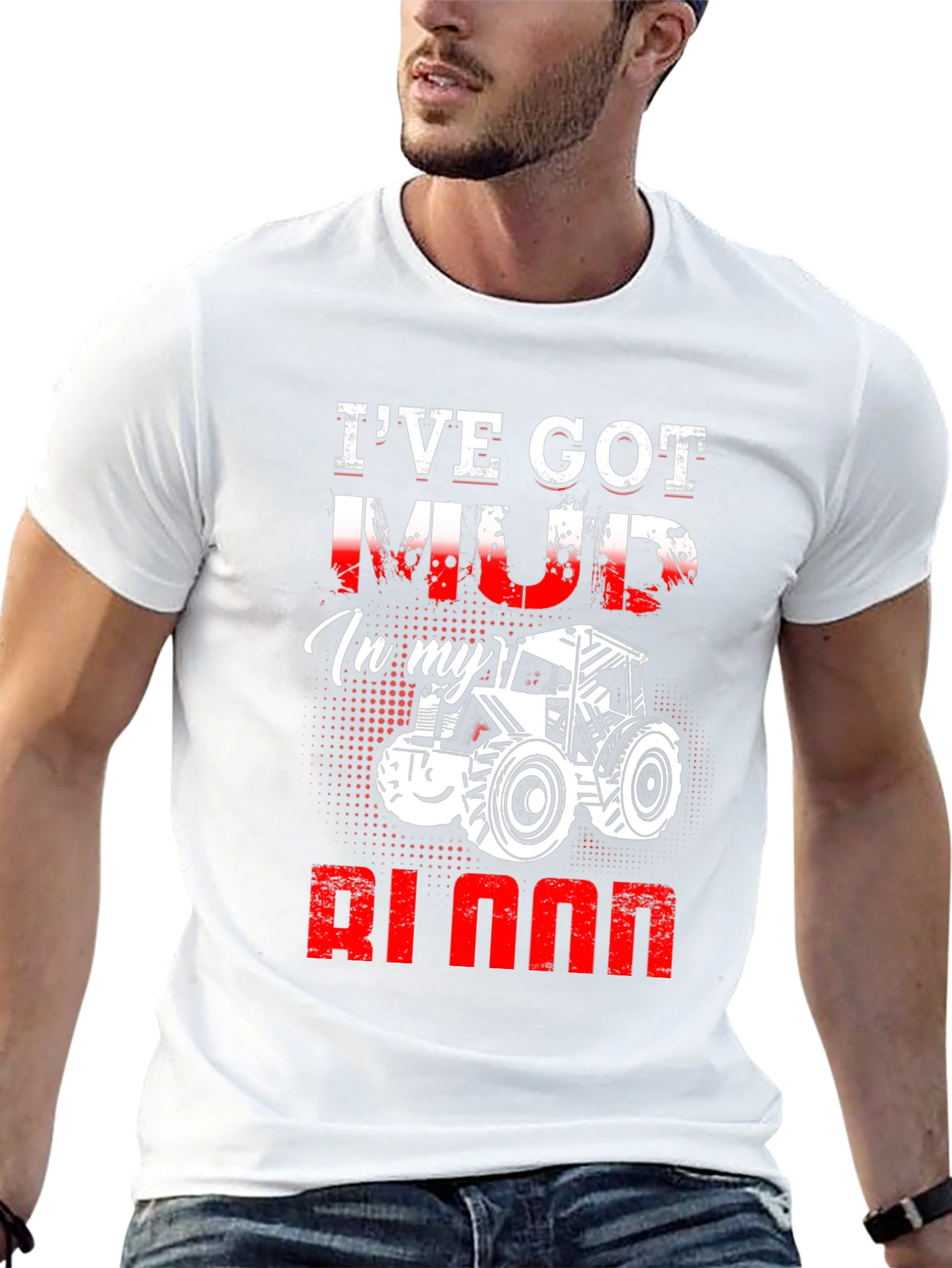Ive Got Mud In My Blood Tractor T-Shirt