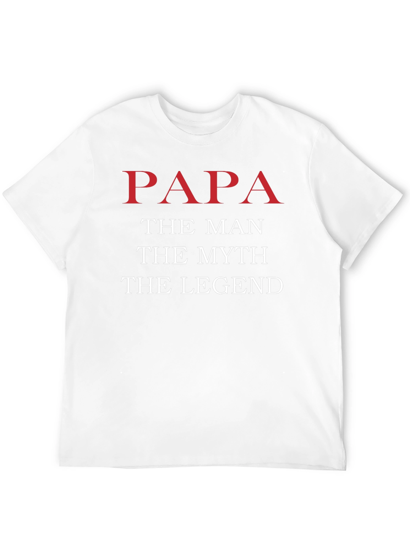 Papa The Man The Myth The Legend T-Shirt