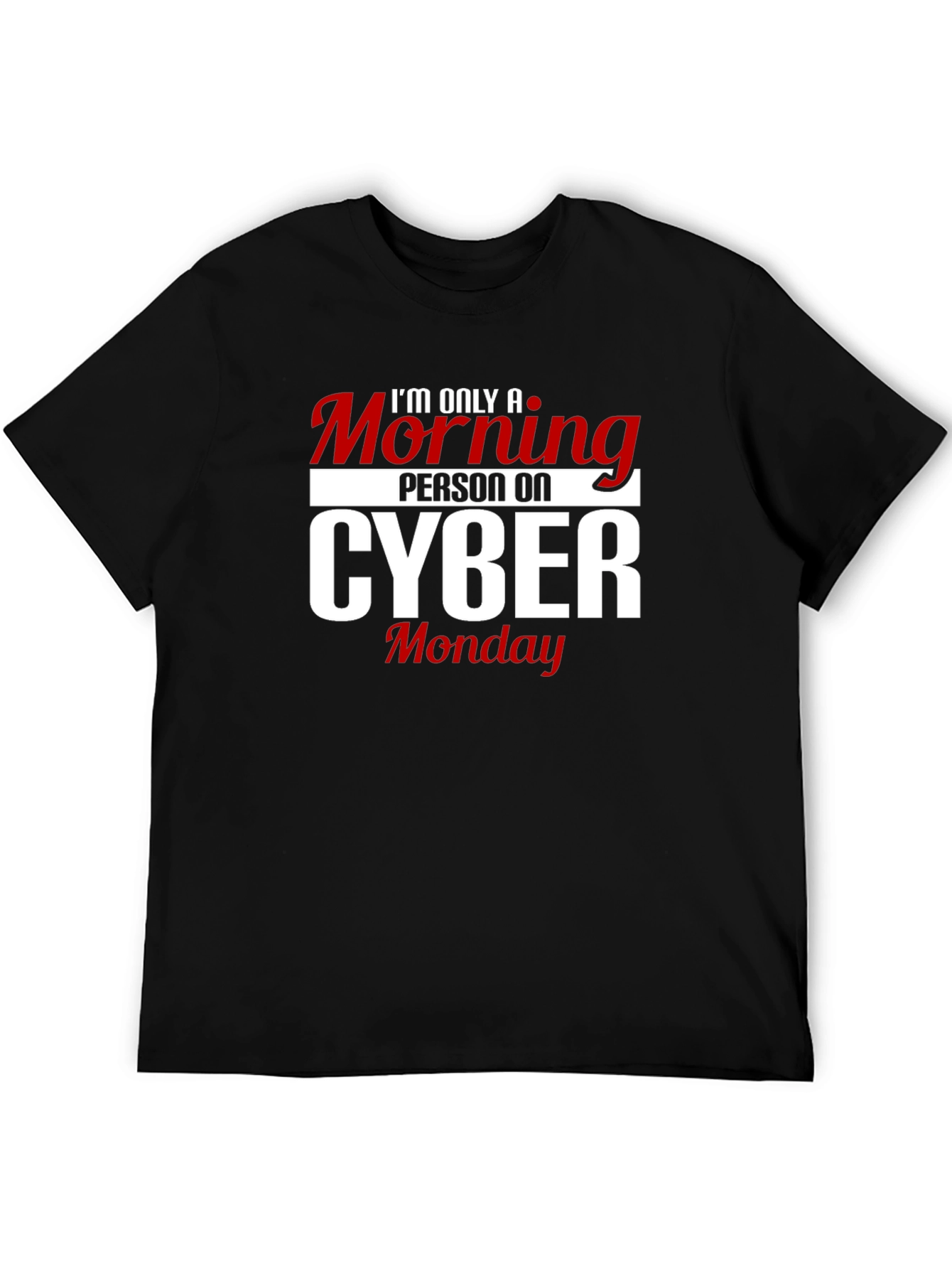 Cyber Monday Morning Person T-Shirt - Black