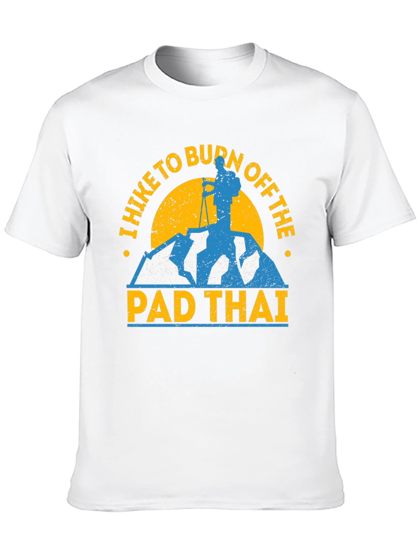 I Hike to Burn Off the Pad Thai T-Shirt